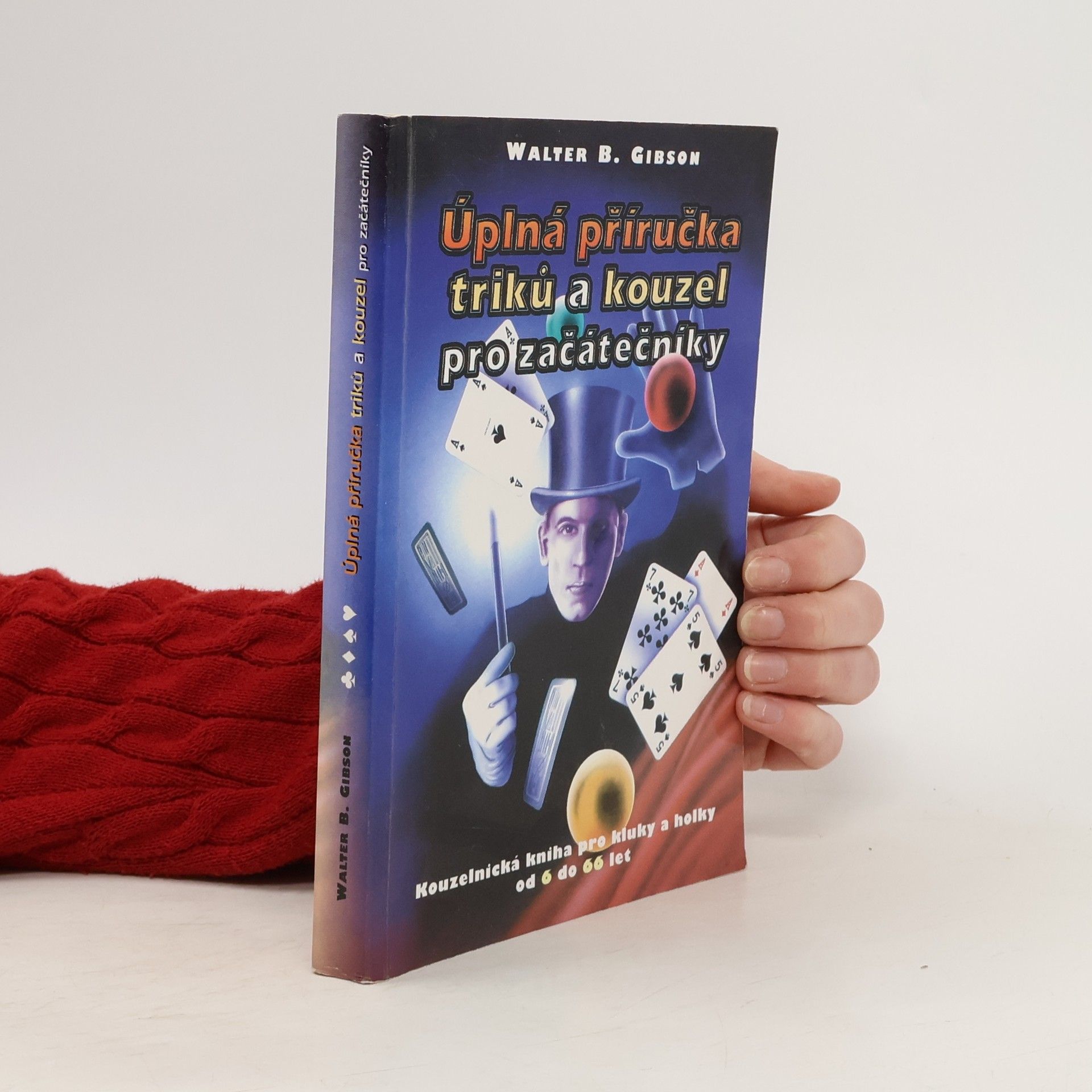 Walter B. Walter Brown Gibson Úplná příručka triků a kouzel pro začátečníky