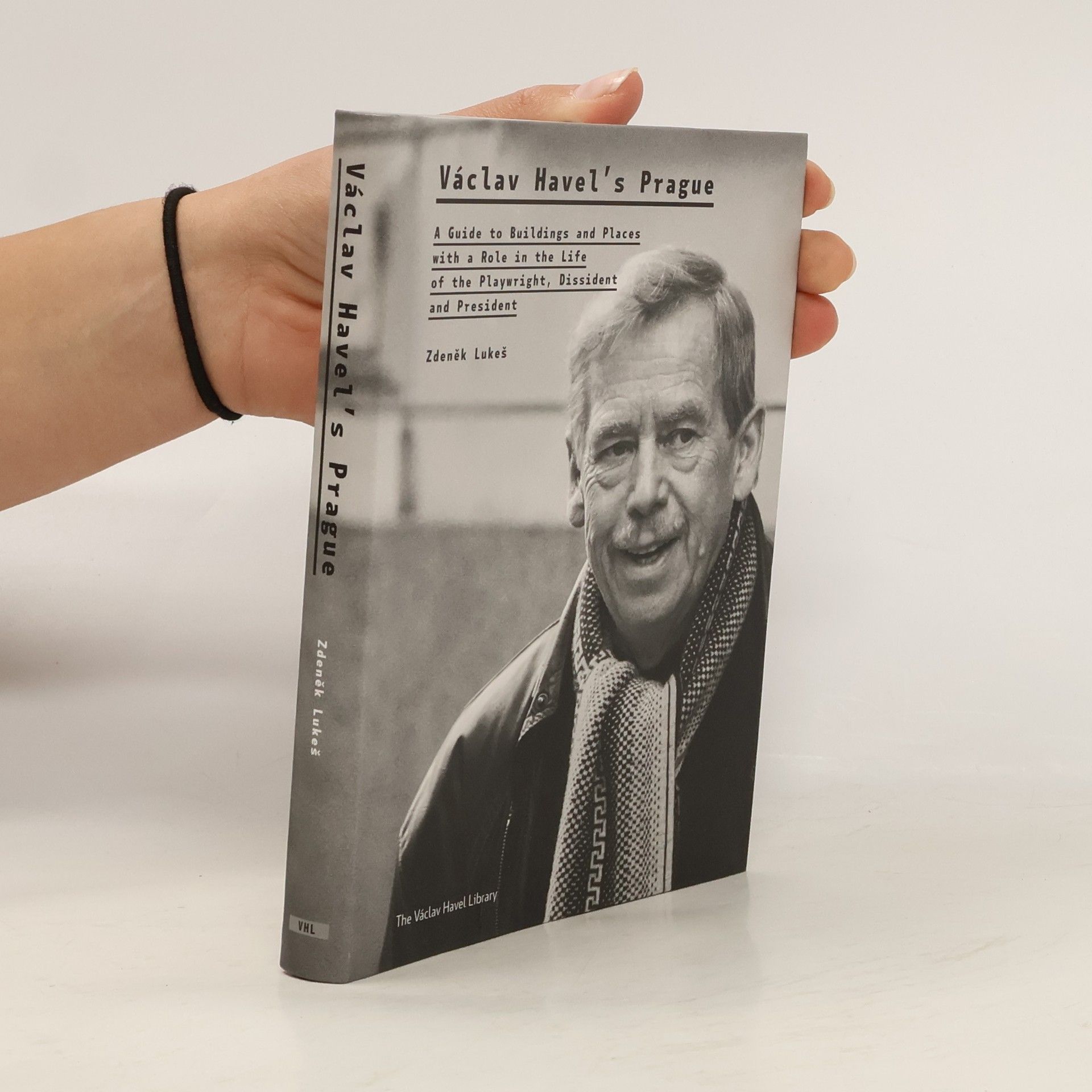 Zdeněk Lukeš Václav Havel's Prague : a guide to buildings and places with a role in the life of the playwright, dissident and president