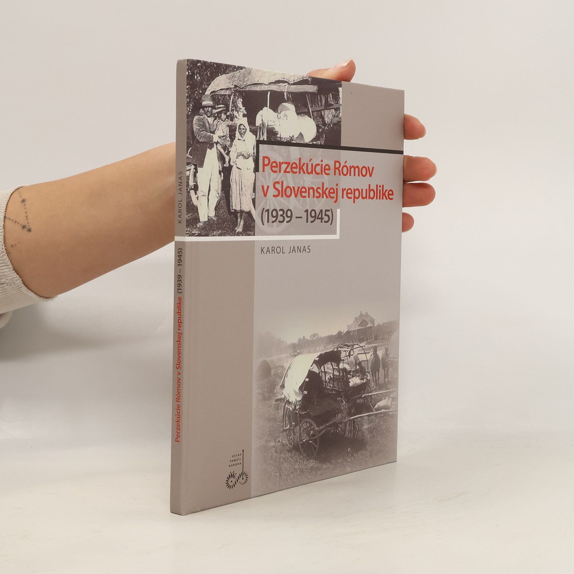 Karol Janas Perzekúcie Rómov v Slovenskej republike (1939-1945)