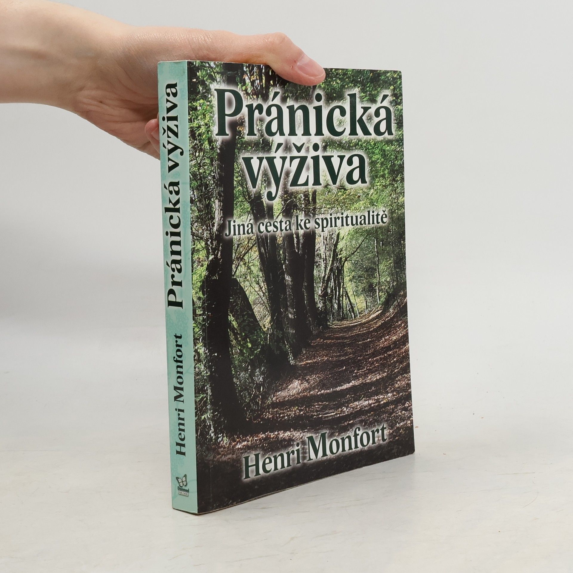Henri Monfort Pránická výživa - Jiná cesta ke spiritualitě