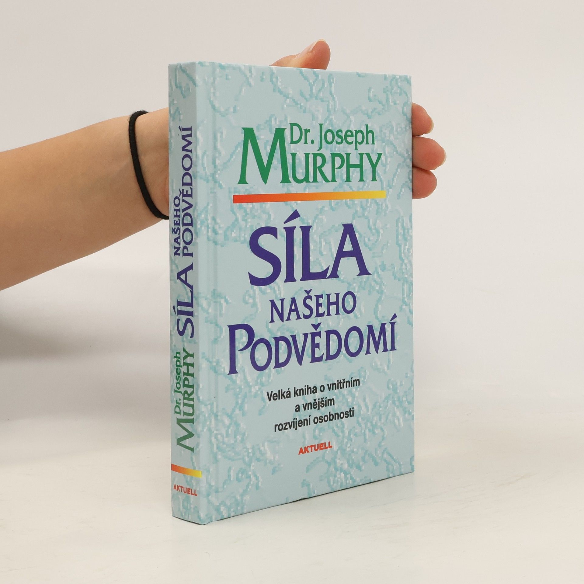 Joseph Murphy Síla našeho podvědomí