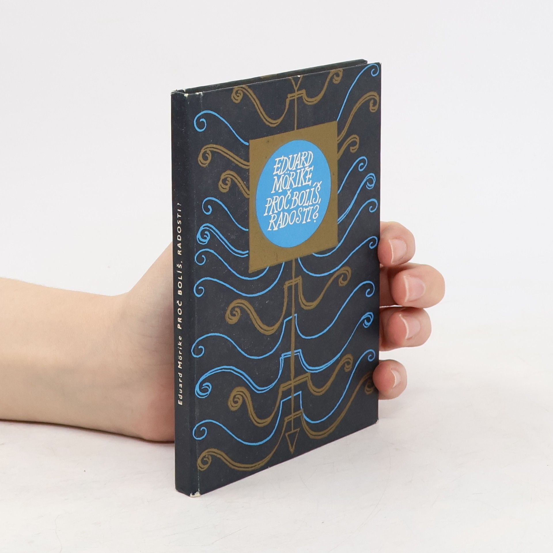 Eduard Mörike Proč bolíš, radosti?