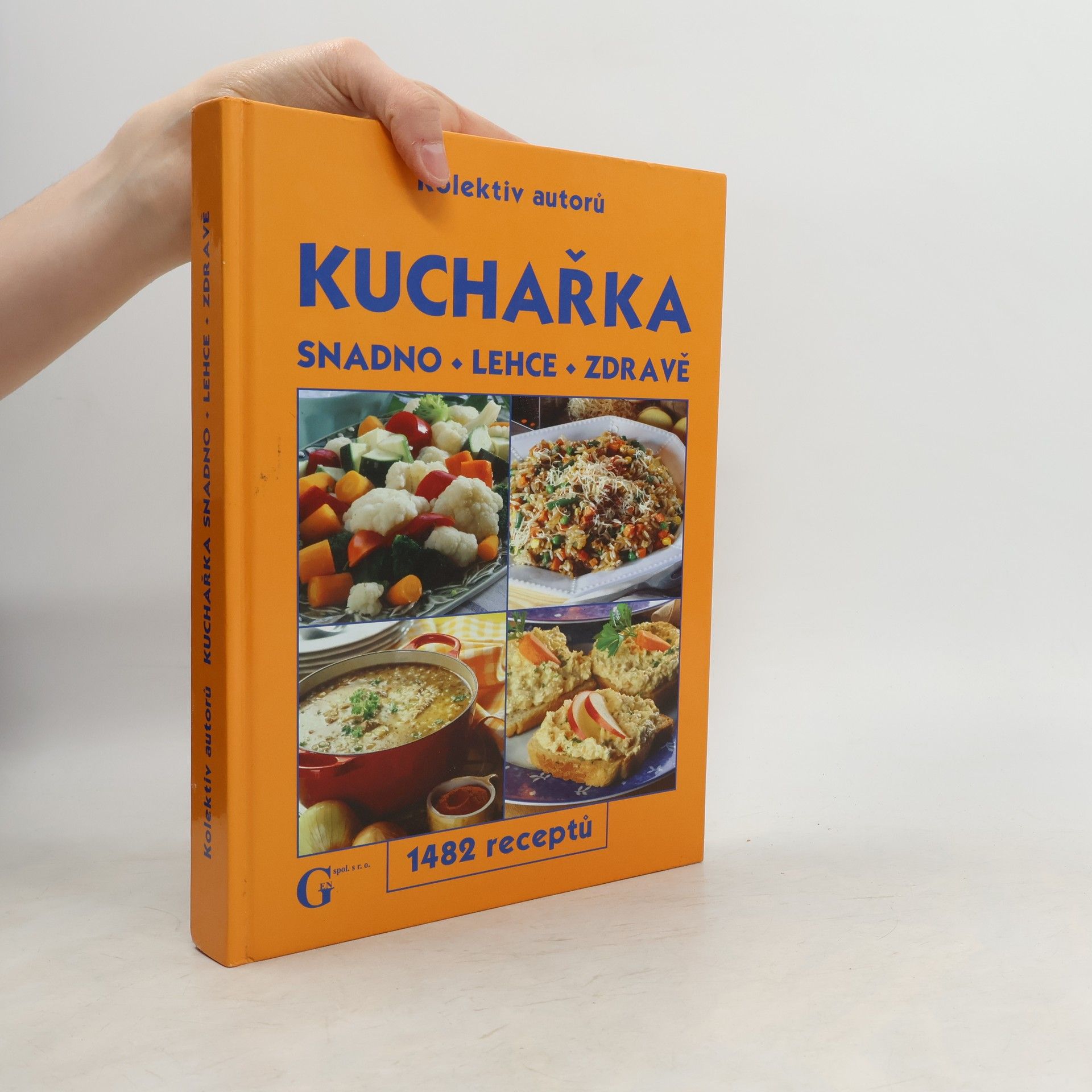Autorenkollektiv Kuchařka: Snadno - lehce - zdravě : 1482 receptů