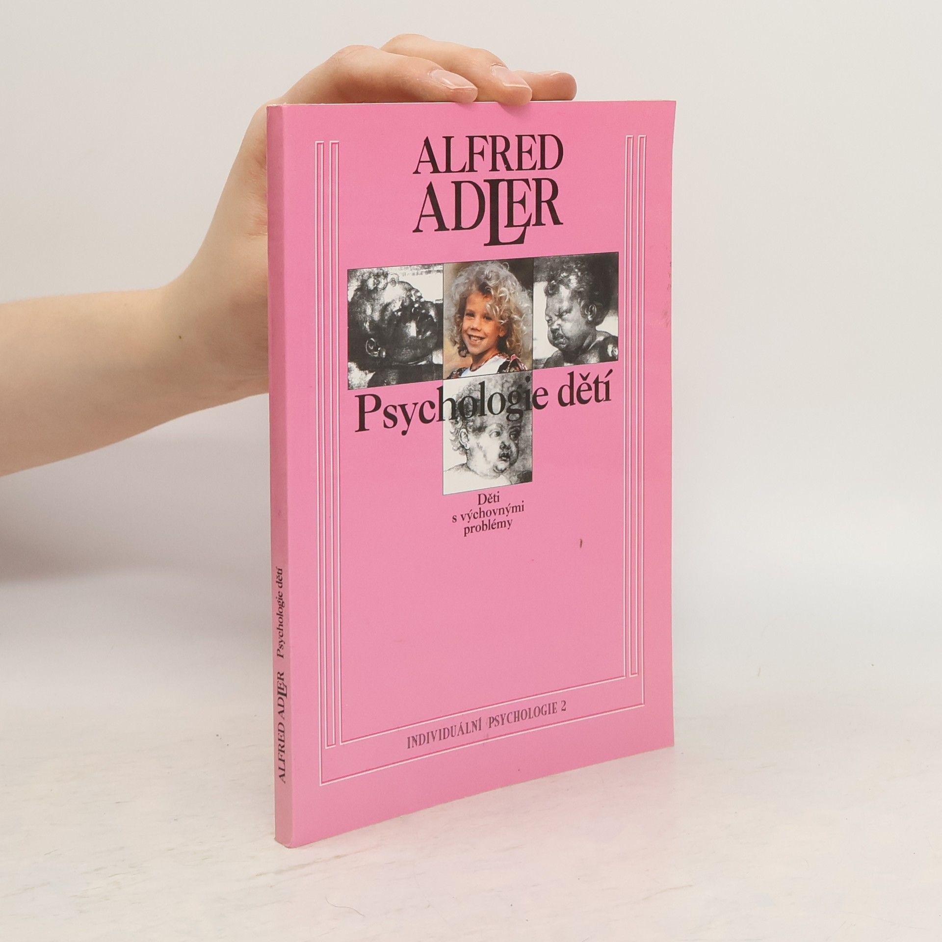 Alfred Adler Psychologie dětí : Děti s výchovnými problémy