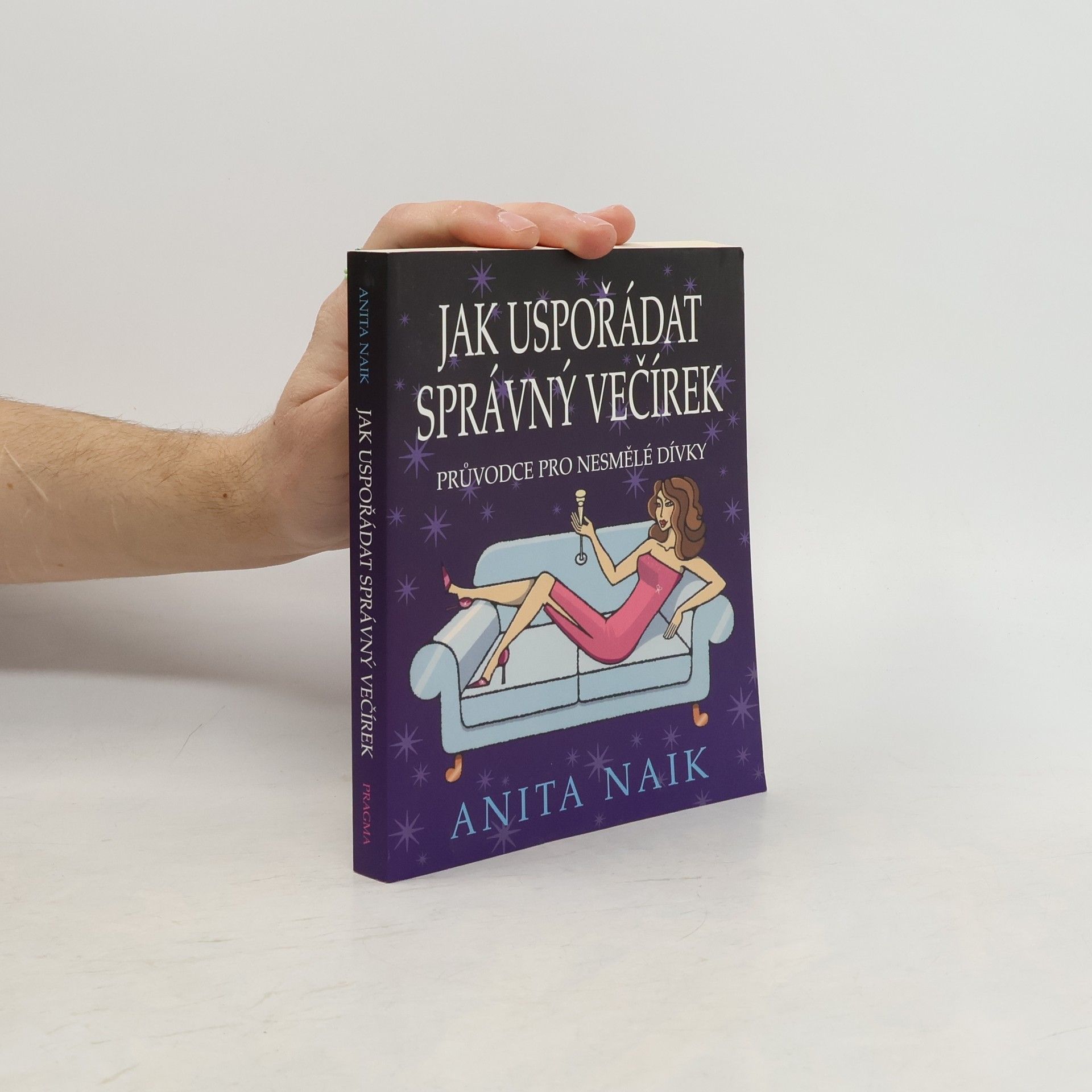 Anita Naik Jak uspořádat správný večírek