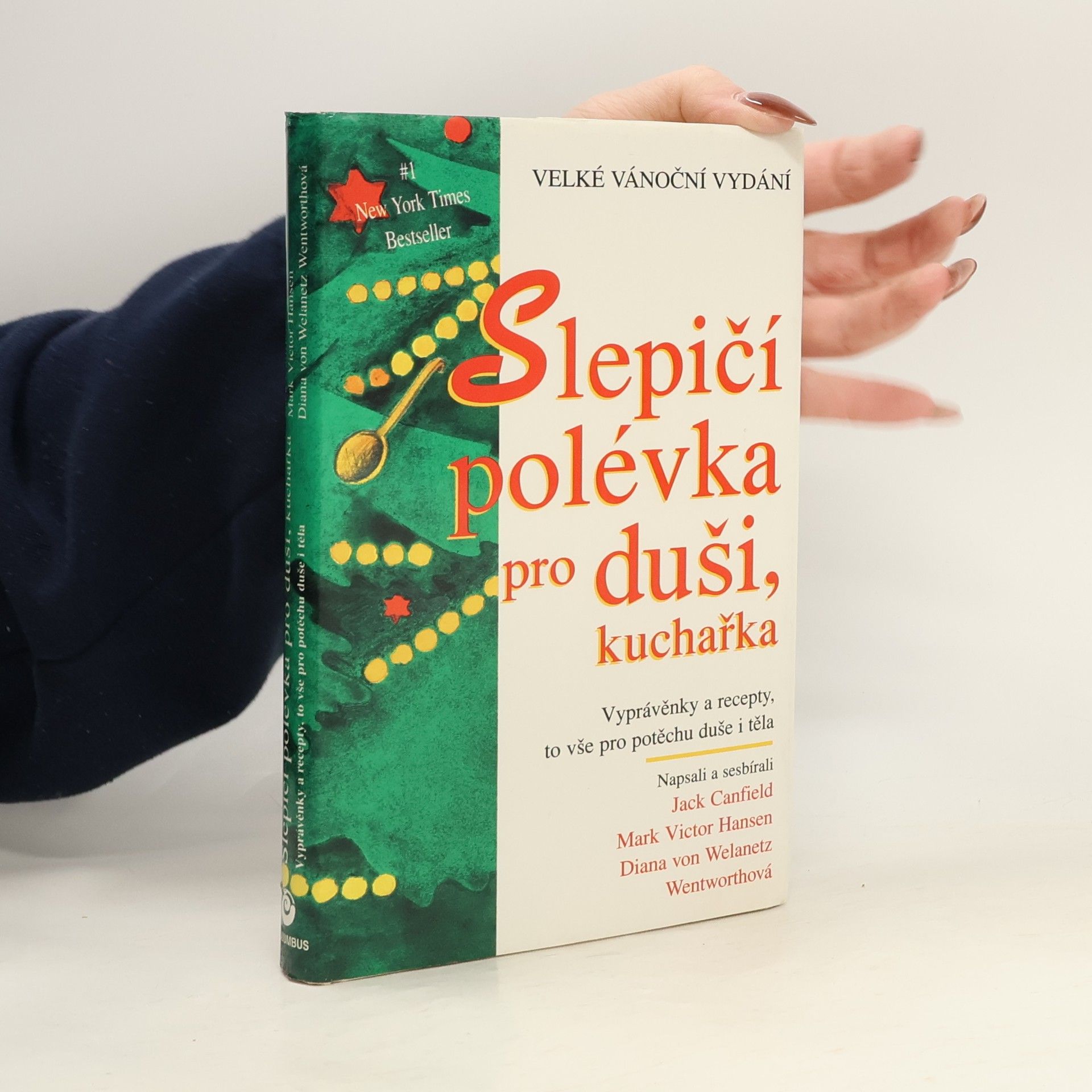 Slepičí polévka pro duši, kuchařka. Vyprávěnky a recepty pro potěchu nejen duše, ale i těla