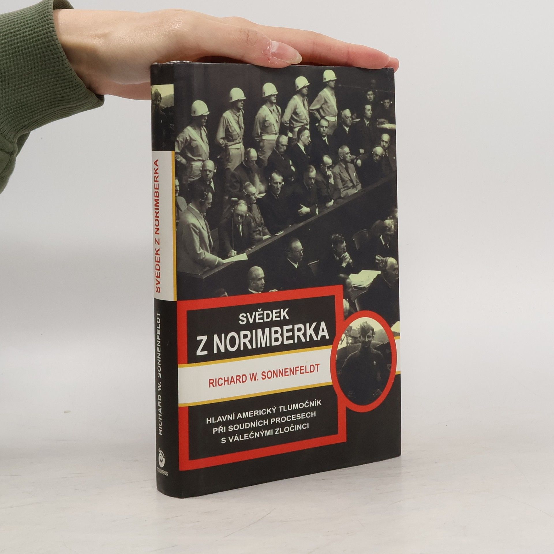 Richard Sonnenfeldt Svědek z Norimberka: Hlavní americký tlumočník při soudních procesech s válečnými zločinci