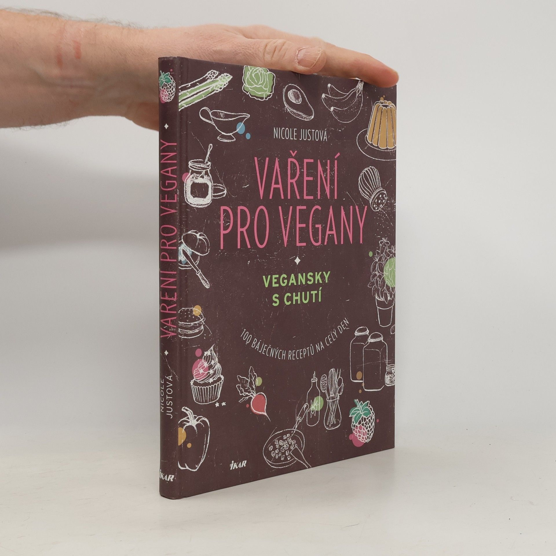 Nicole Just Vaření pro vegany: Vegansky s chutí : 100 báječných receptů na celý den