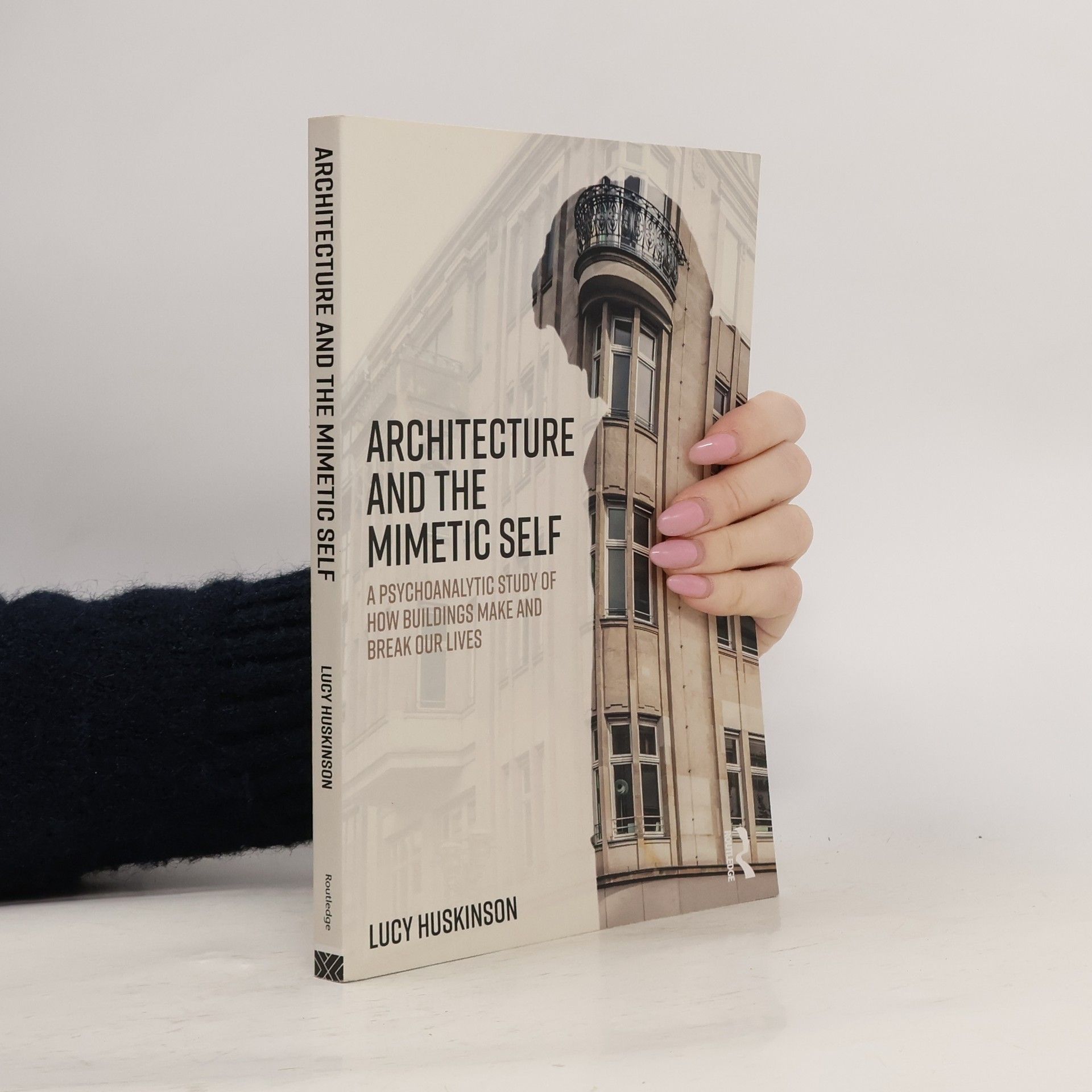 Lucy Huskinson Architecture and the Mimetic Self