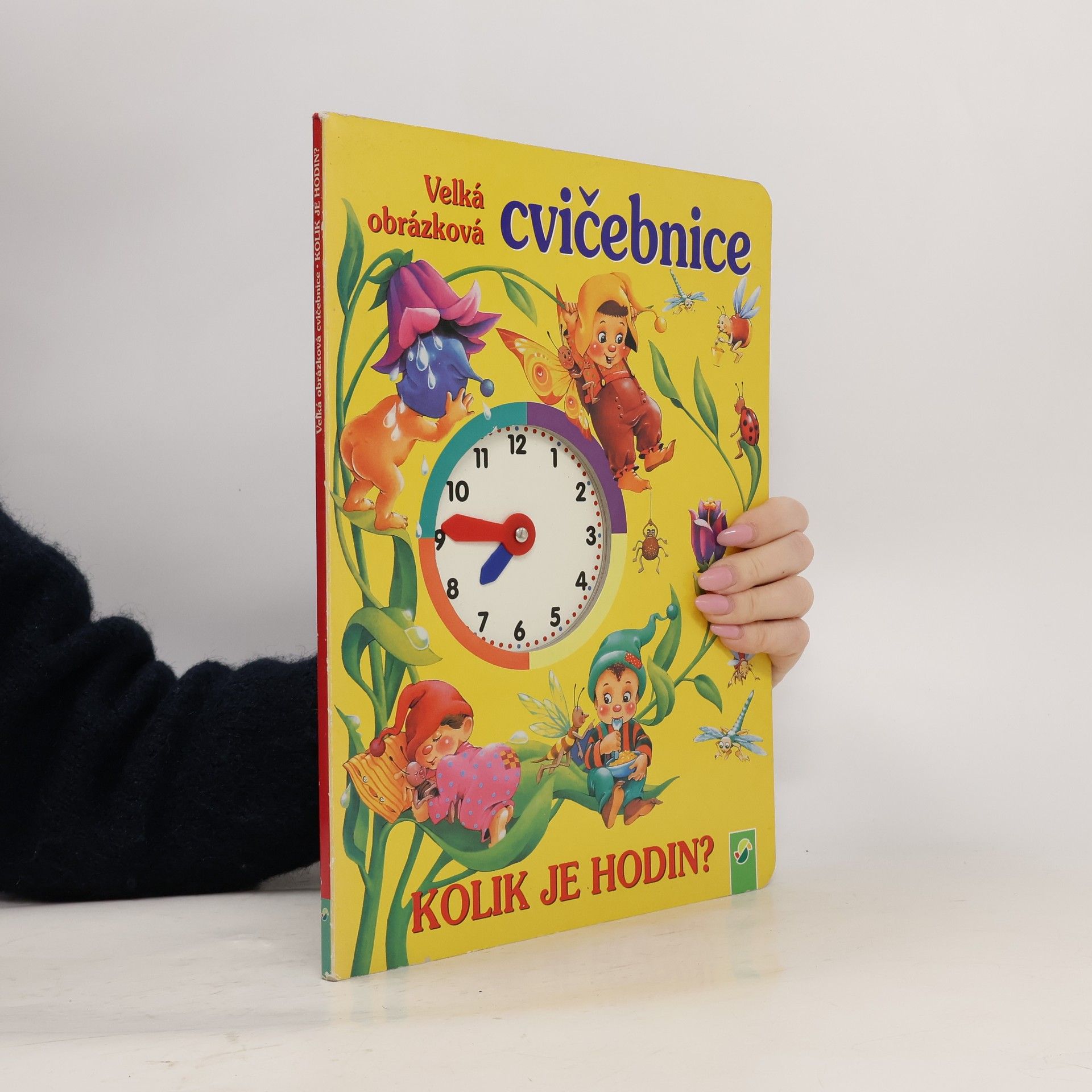 Lenka Wurzel Velká obrázková cvičebnice. Kolik je hodin?
