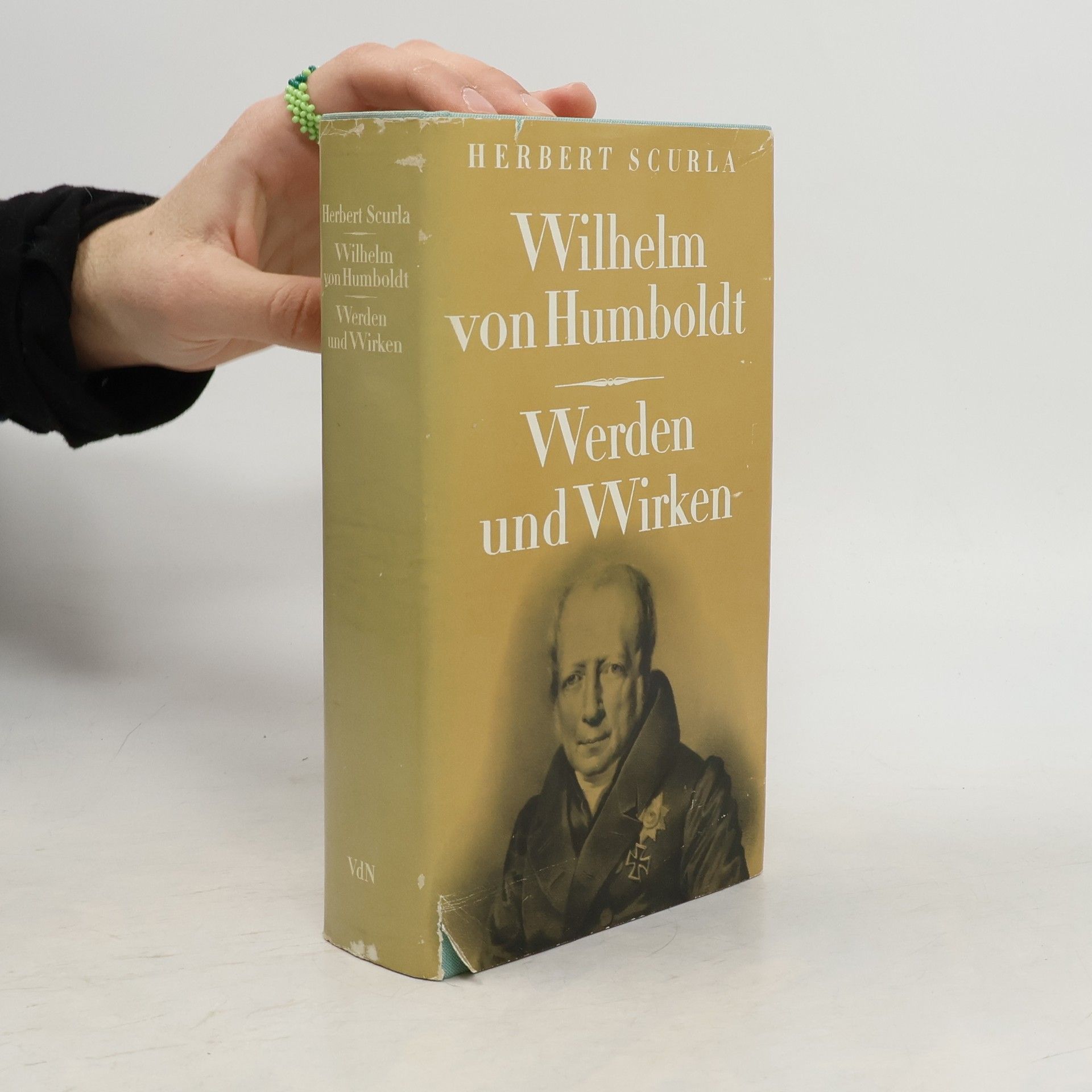 Herbert Scurla Wilhelm von Humboldt. Werden und Wirken