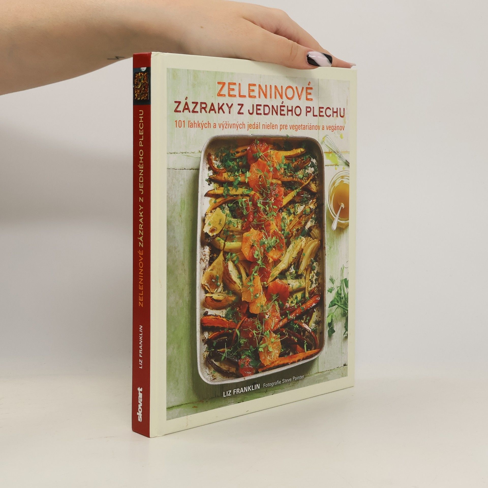 Liz Franklin Zeleninové zázraky z jedného plechu