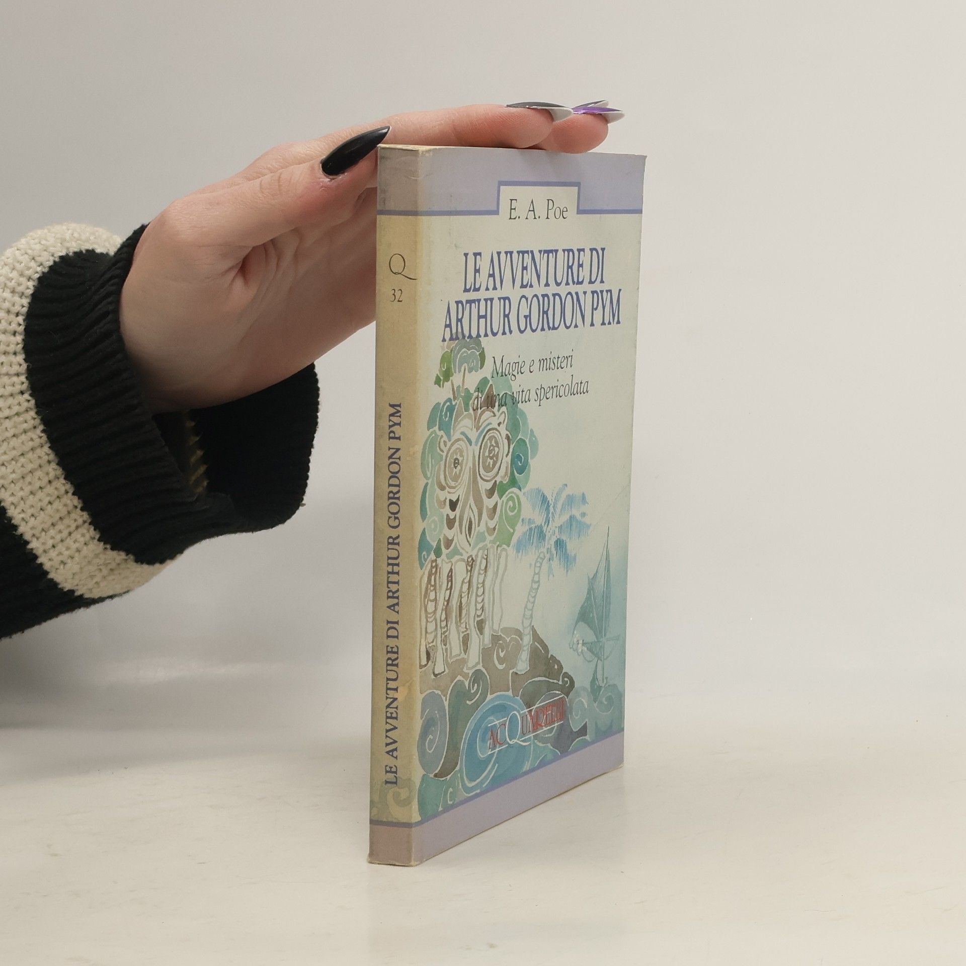 Edgar Allan Poe Le avventure di Arthur Gordon Pym. Magie e misteri di una vita spericolata
