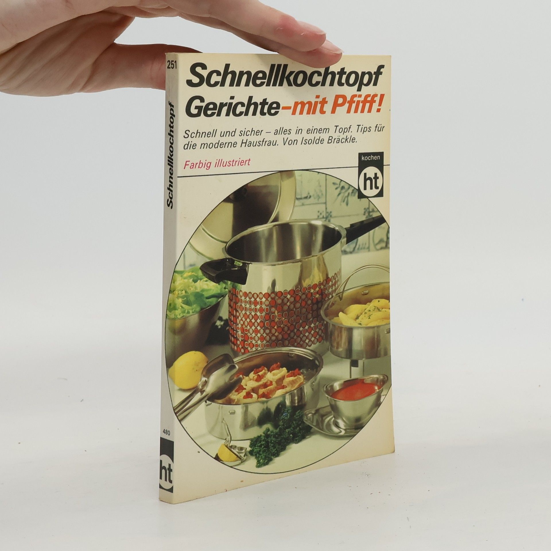Isolde Bräckle Schnellkochtopf, Gerichte mit Pfiff!
