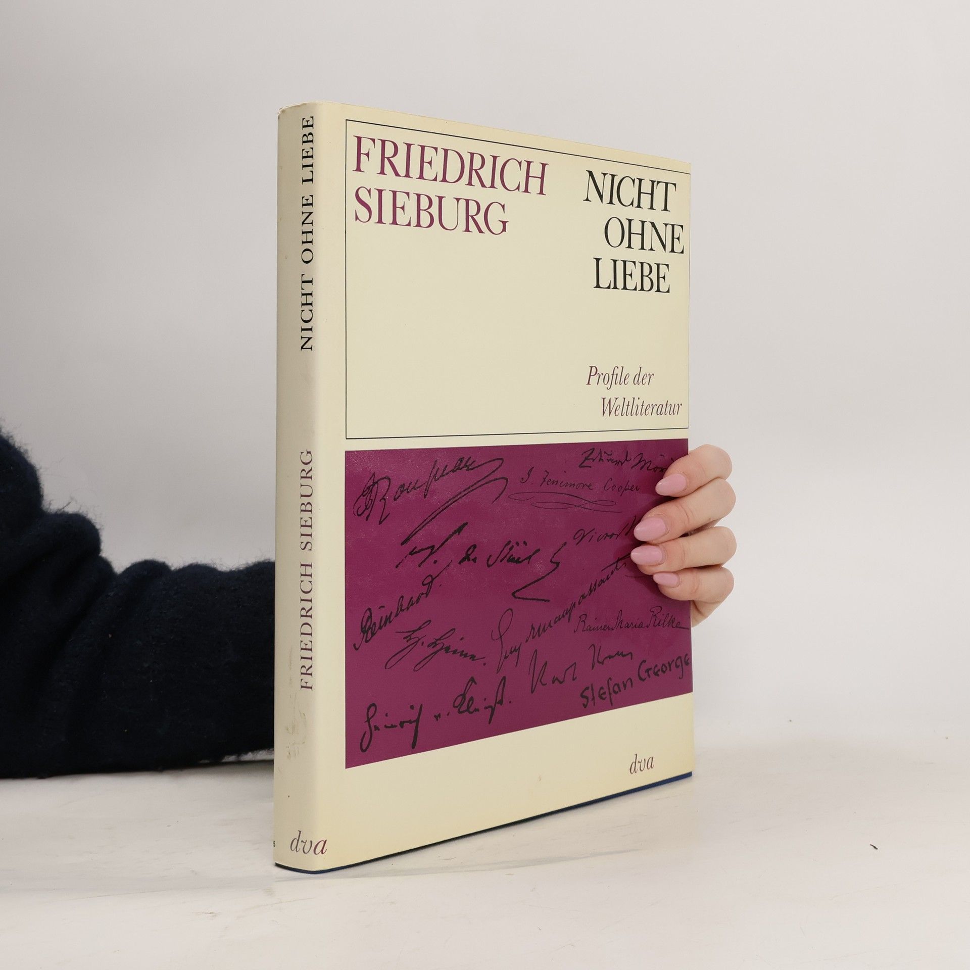 Friedrich Sieburg Nicht ohne Liebe