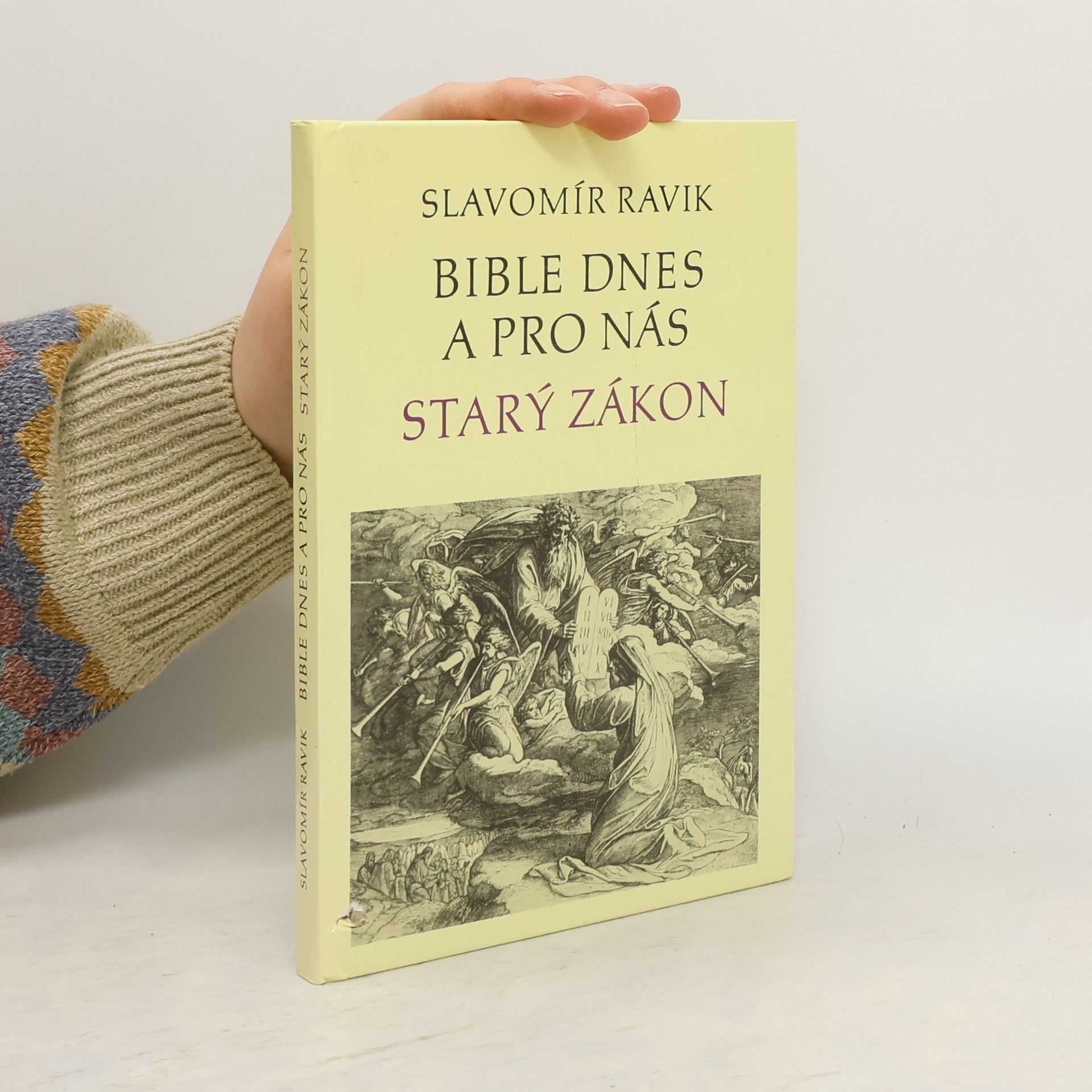 Slavomír Ravik Bible dnes a pro nás : Starý zákon