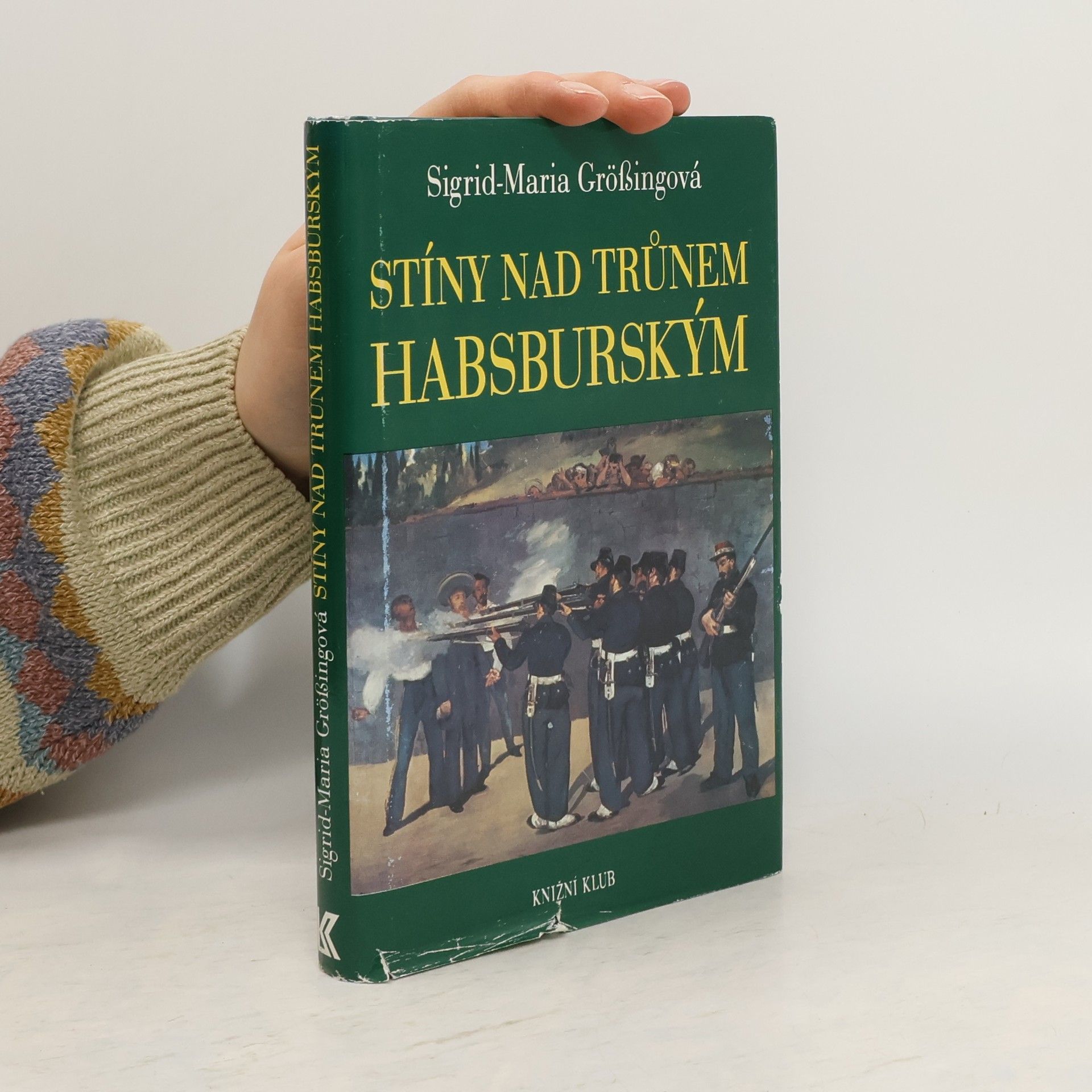 Sigrid-Maria Größing Stíny nad trůnem habsburským