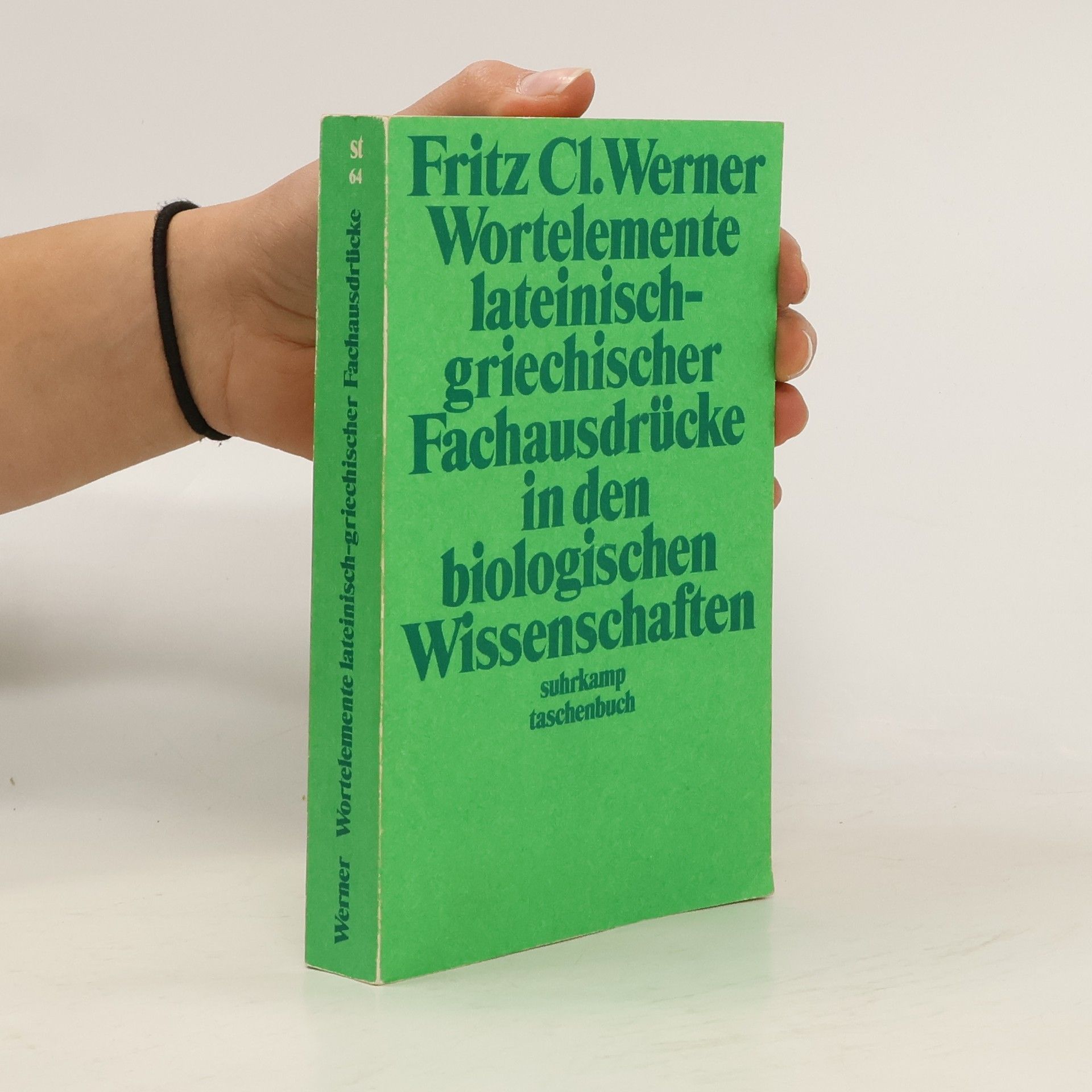Fritz Clemens Werner Wortelemente lateinisch-griechischer Fachausdrücke in den biologischen Wissenschaften