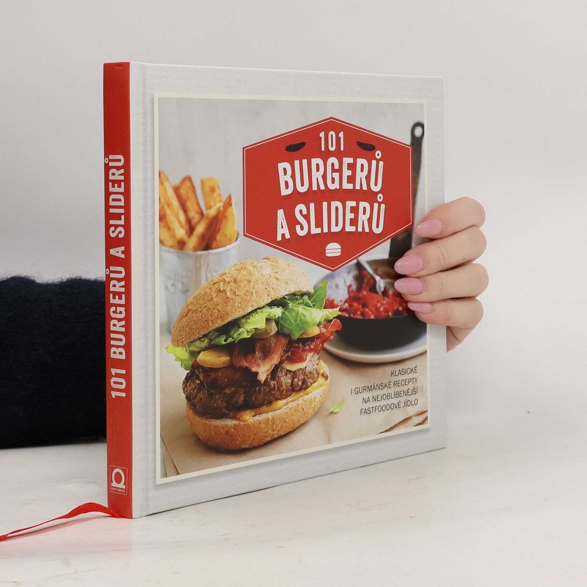 Sára Lebedová 101 burgerů a sliderů : klasické i gurmánské recepty na nejoblíbenější fastfoodové jídlo