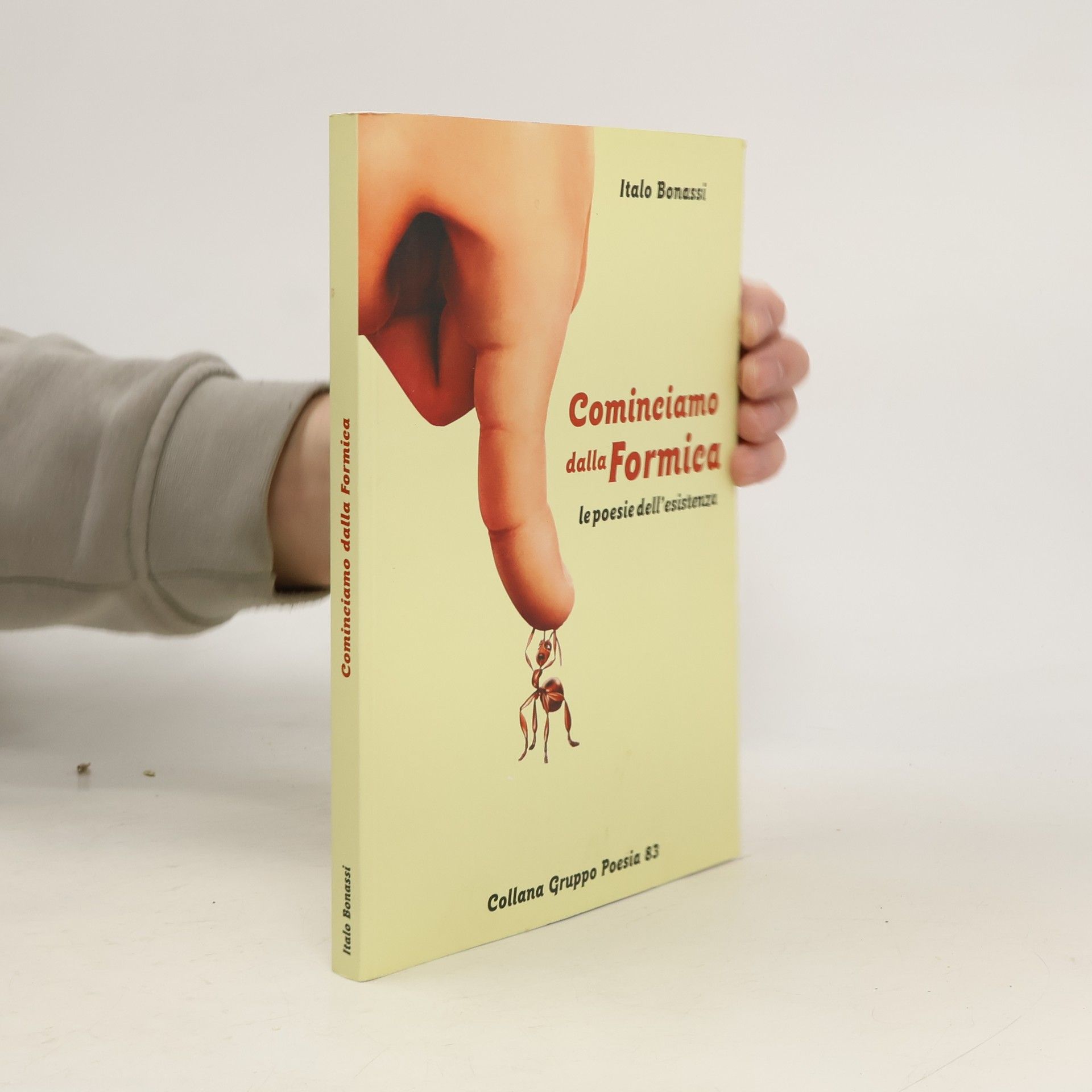 Italo Bonassi Cominciamo dalla Formica le poesie dell´esistenza
