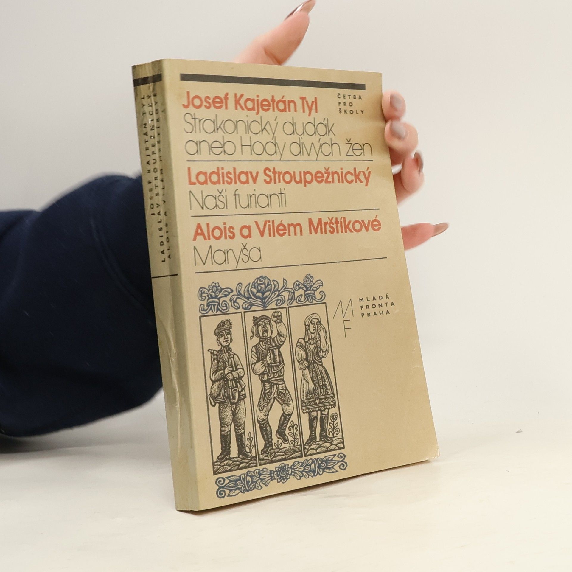 Strakonický dudák aneb Hody divých žen. Naši furianti. Maryša