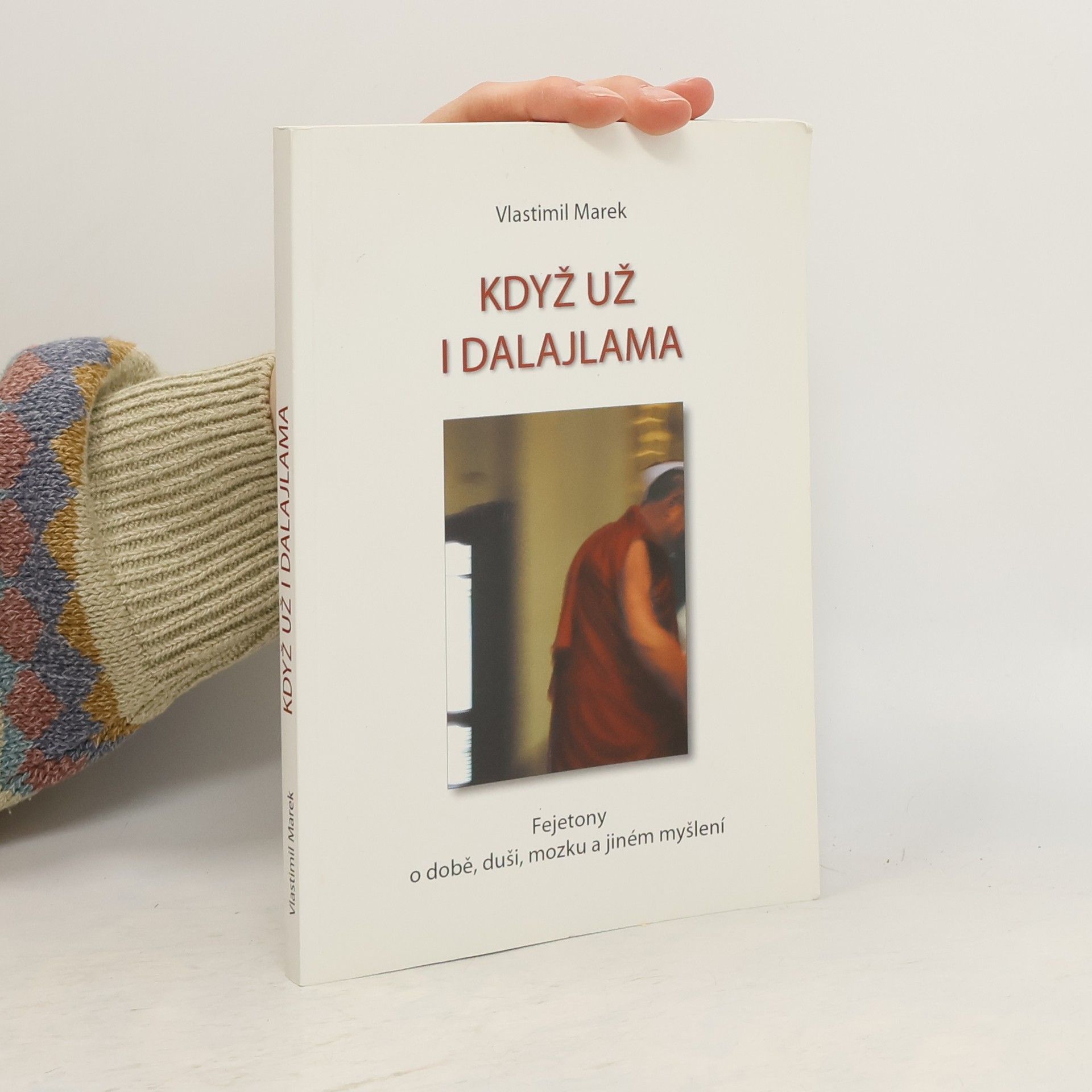 Vlastimil Marek Když už i dalajlama. Fejetony o době, duši, mozku a jiném myšlení