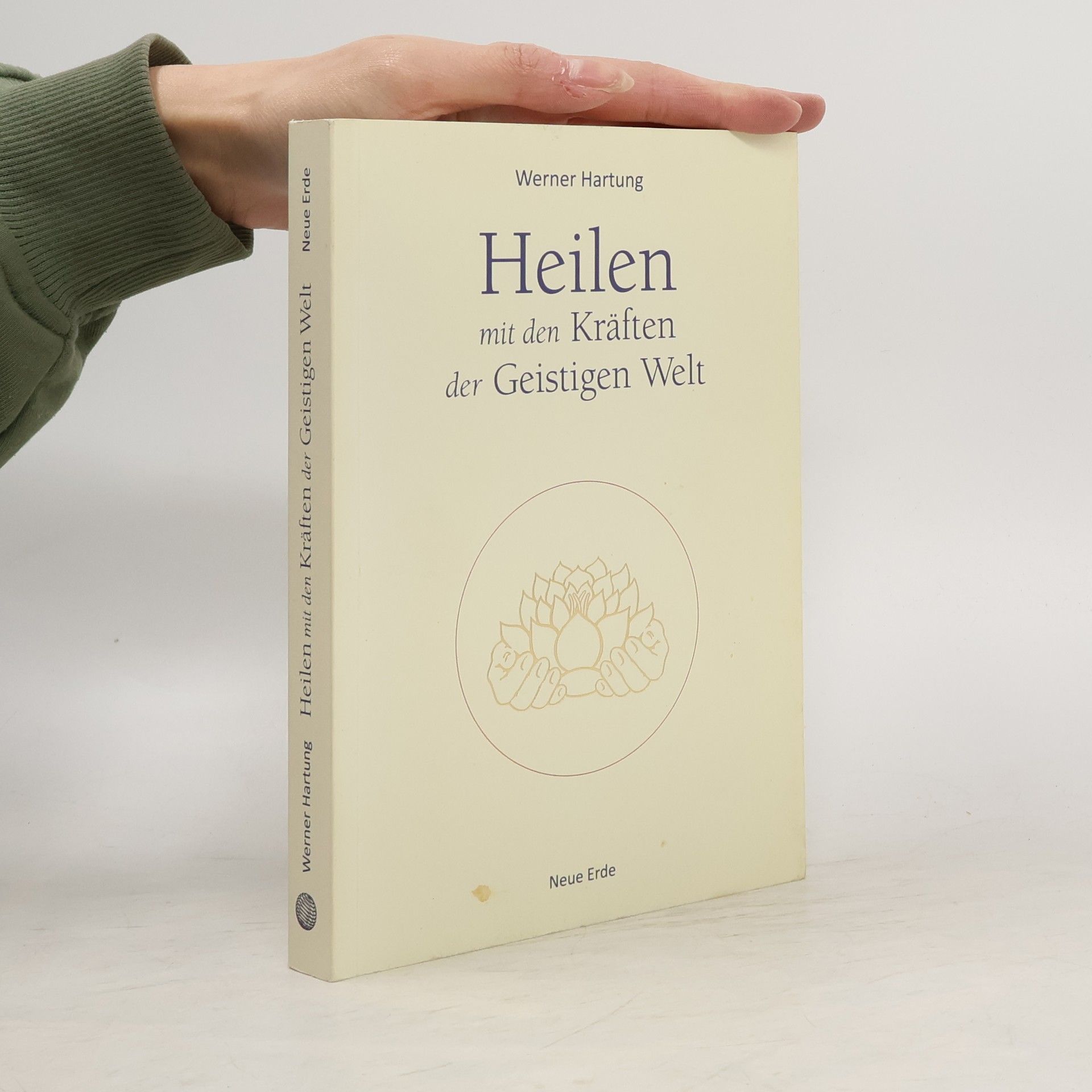 Werner Hartung Heilen mit den Kräften der Geistigen Welt