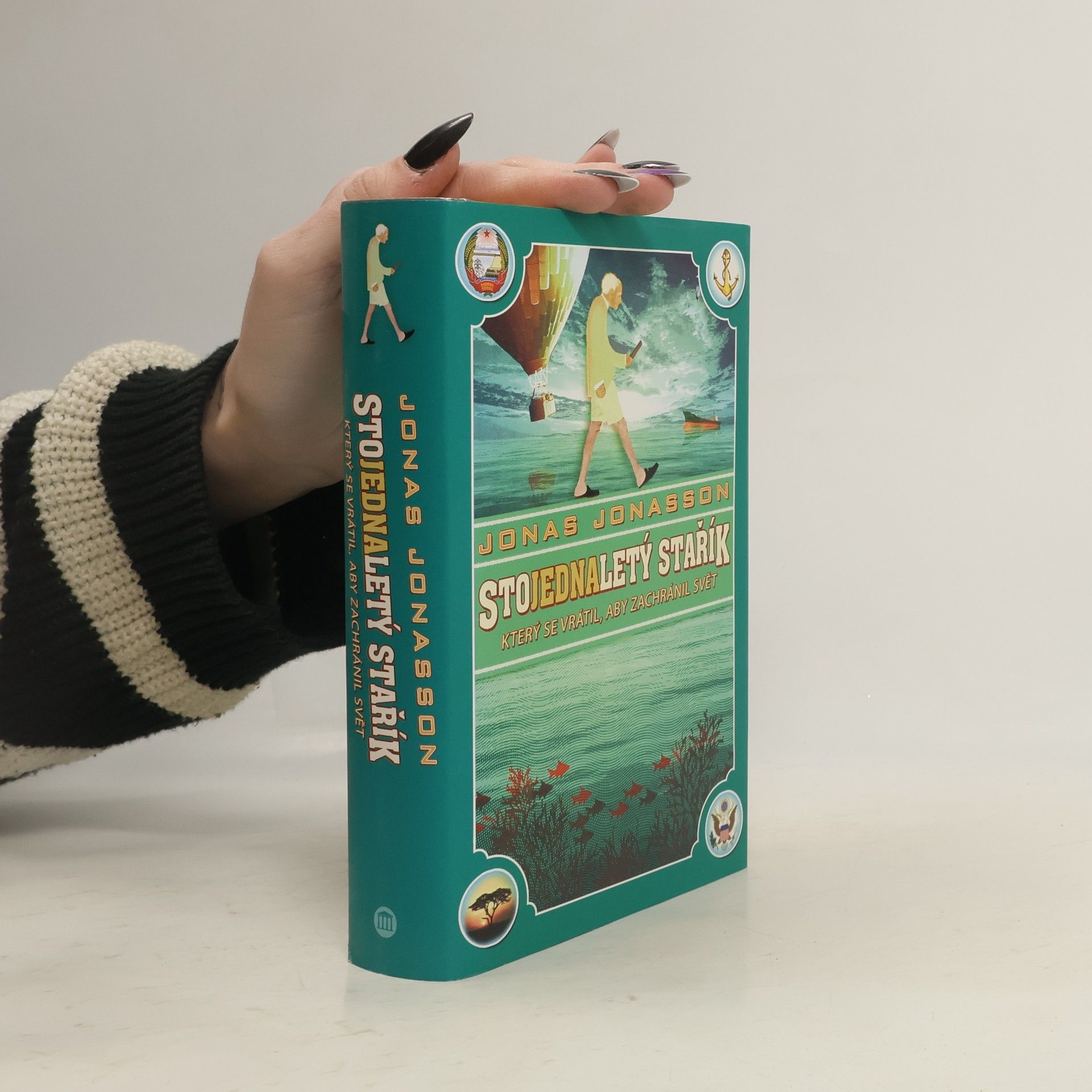 Jonas Jonasson Stojednaletý stařík, který se vrátil, aby zachránil svět