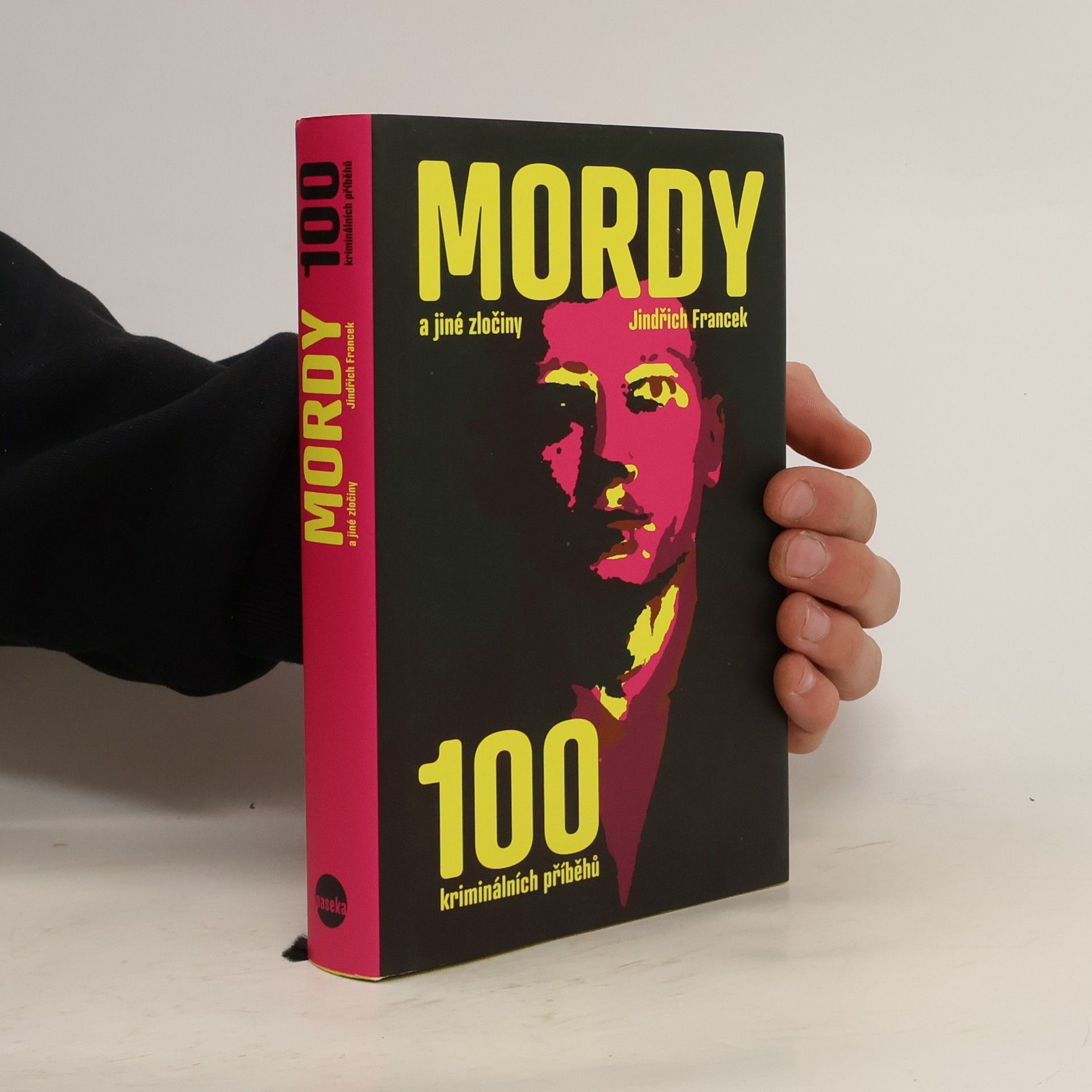 Jindřich Francek Mordy a jiné zločiny : 100 kriminálních případů