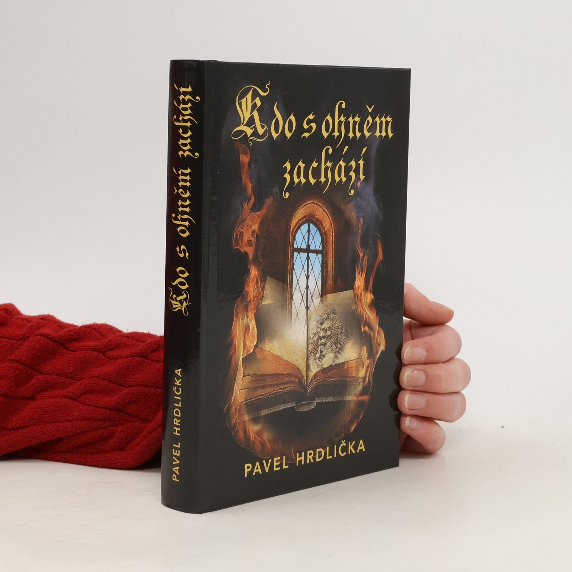 Pavel Hrdlička Kdo s ohněm zachází?