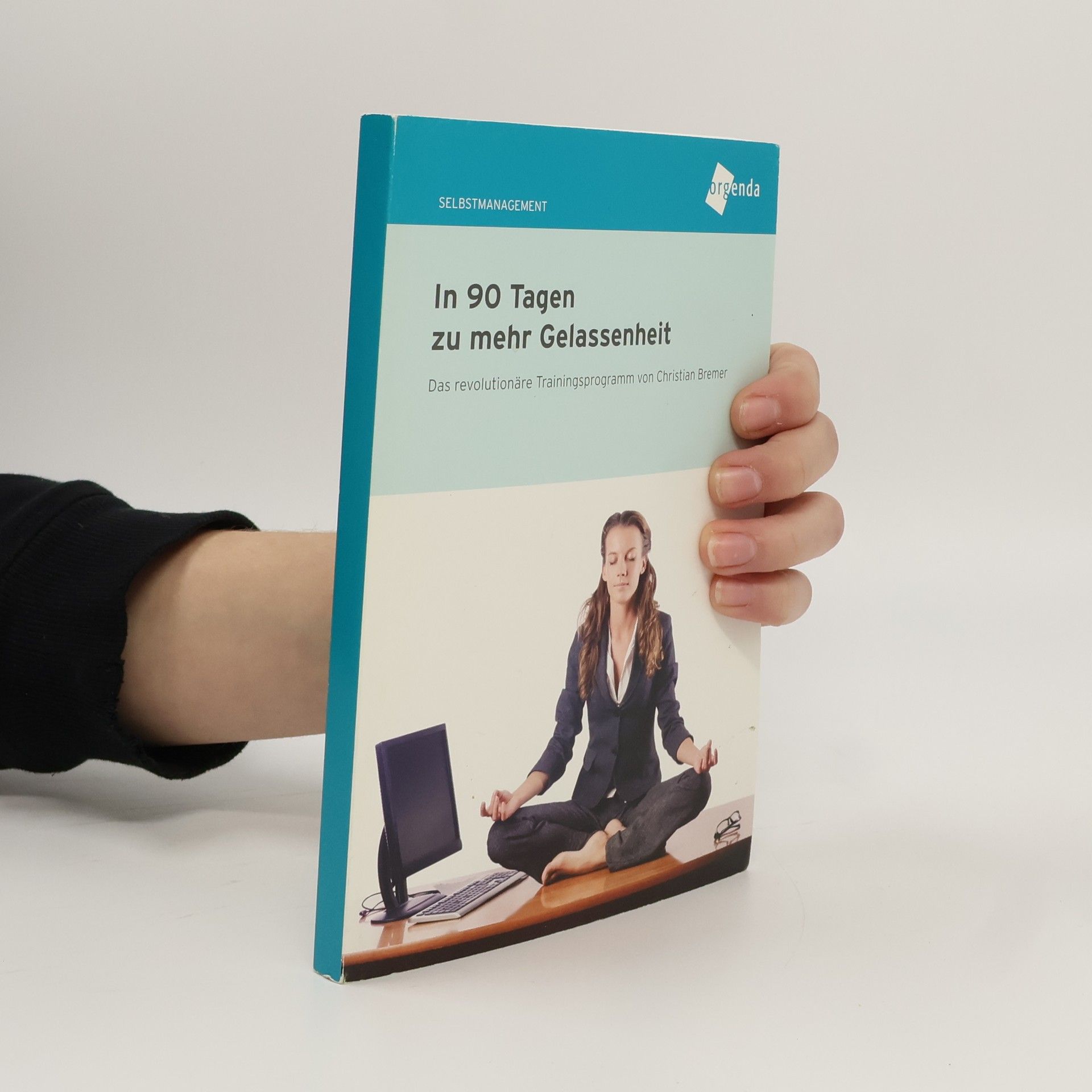 Christian Bremer In 90 Tagen zu mehr Gelassenheit