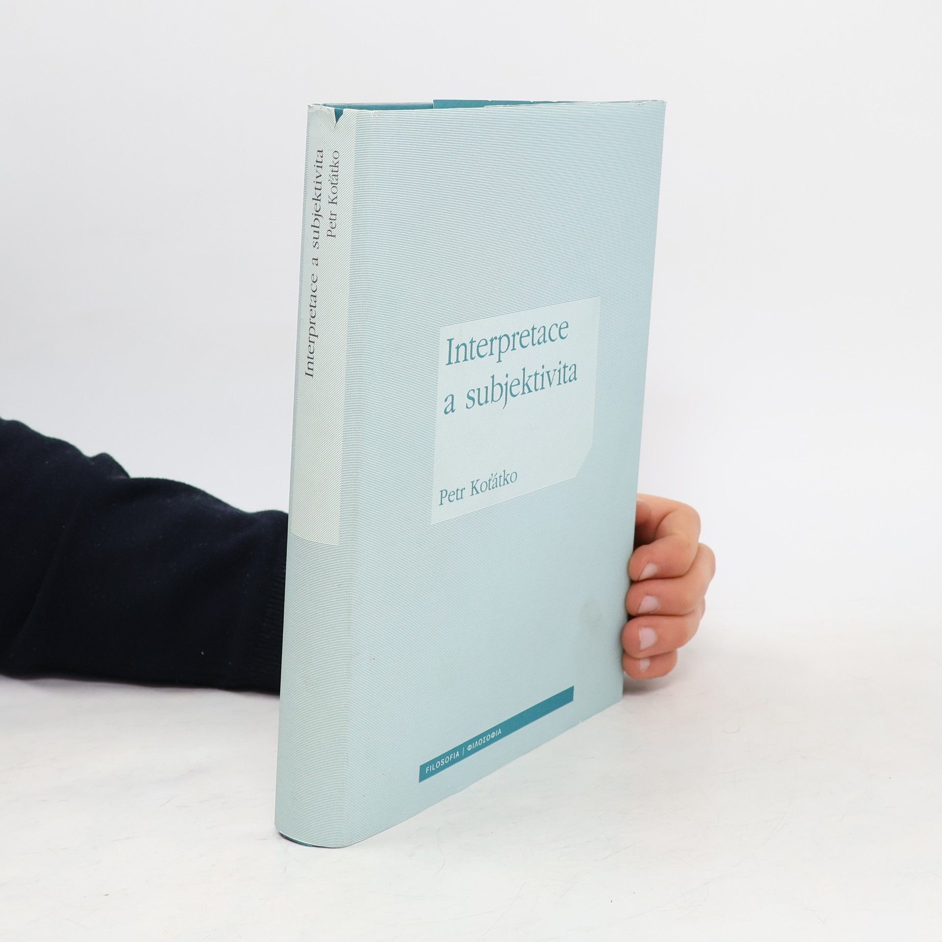 Petr Koťátko Interpretace a subjektivita