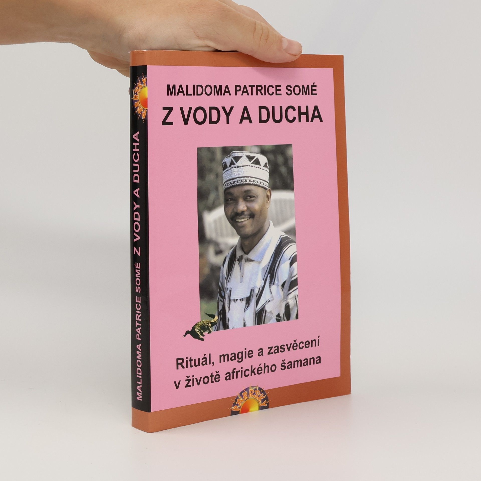 Malidoma Patrice Somé Z vody a ducha. Rituál, magie a zasvěcení v životě afrického šamana