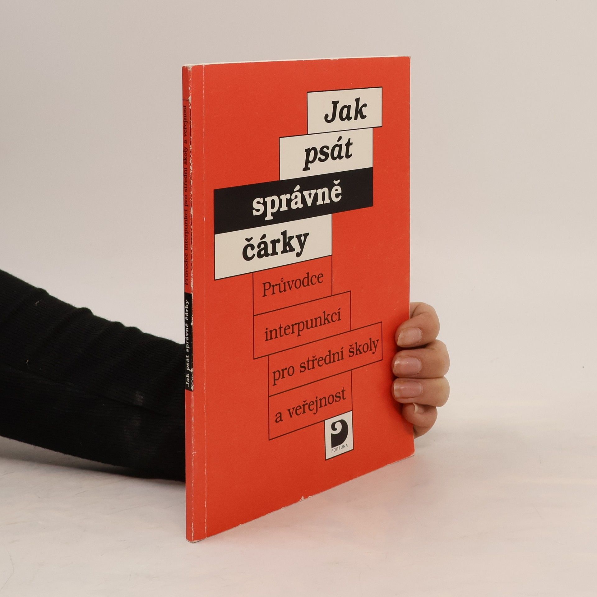 Vladimír Staněk Jak psát správně čárky: Průvodce interpunkcí pro střední školy a veřejnost