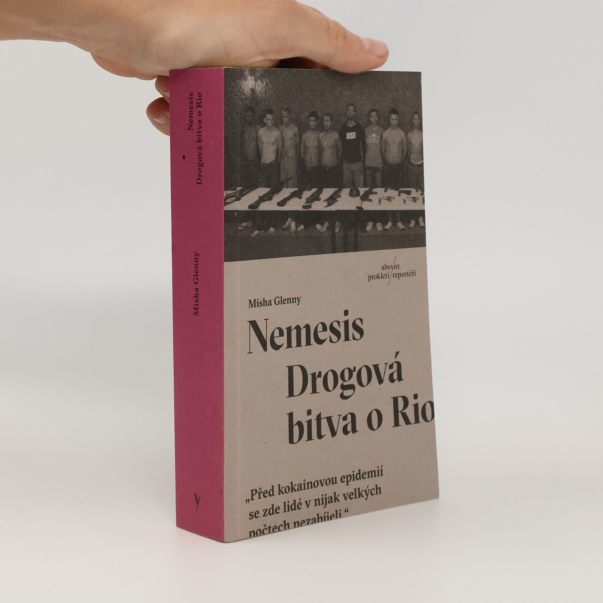 Misha Glenny Nemesis : Drogová bitva o Rio