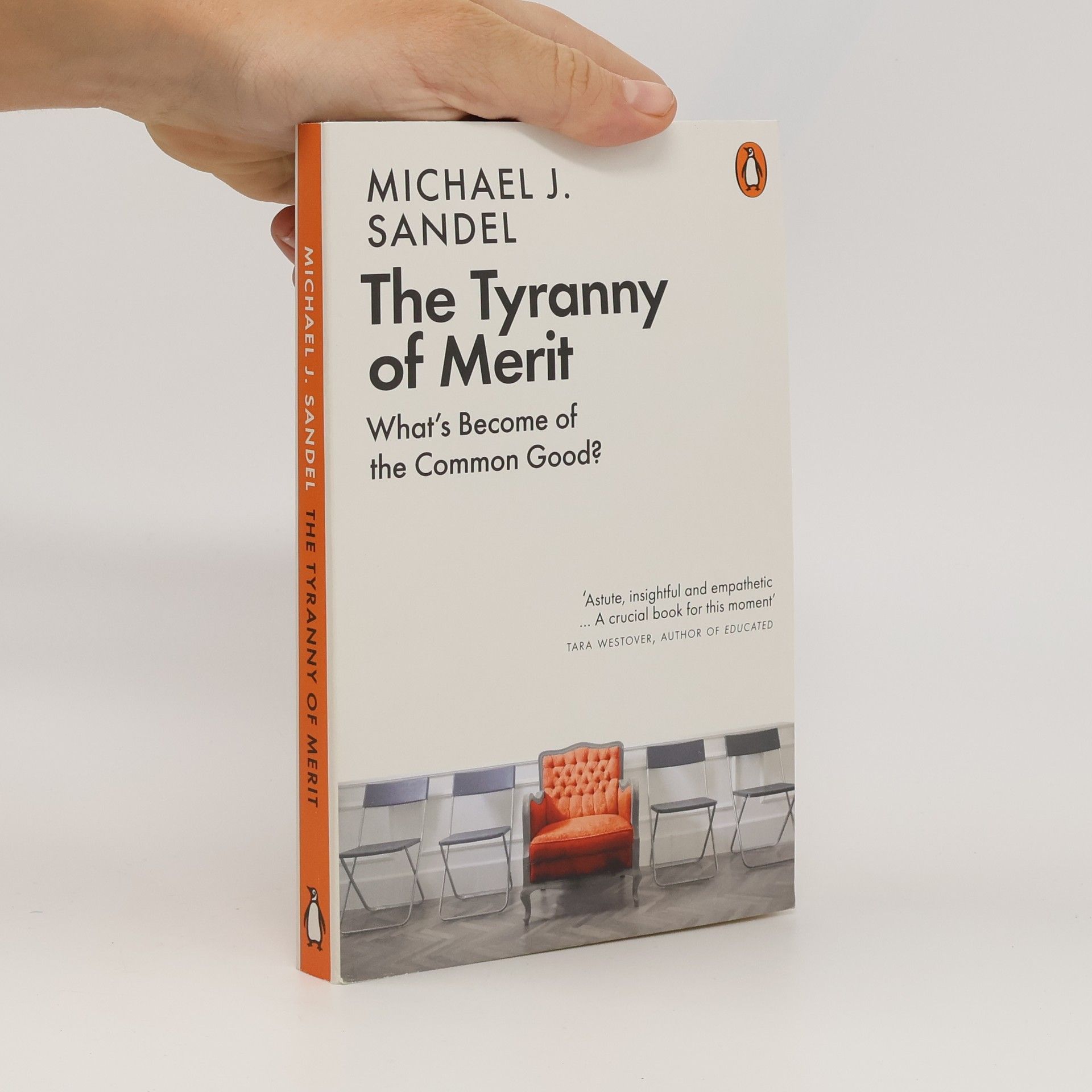 Michael J. Sandel The tyranny of merit : what's become of the common good?
