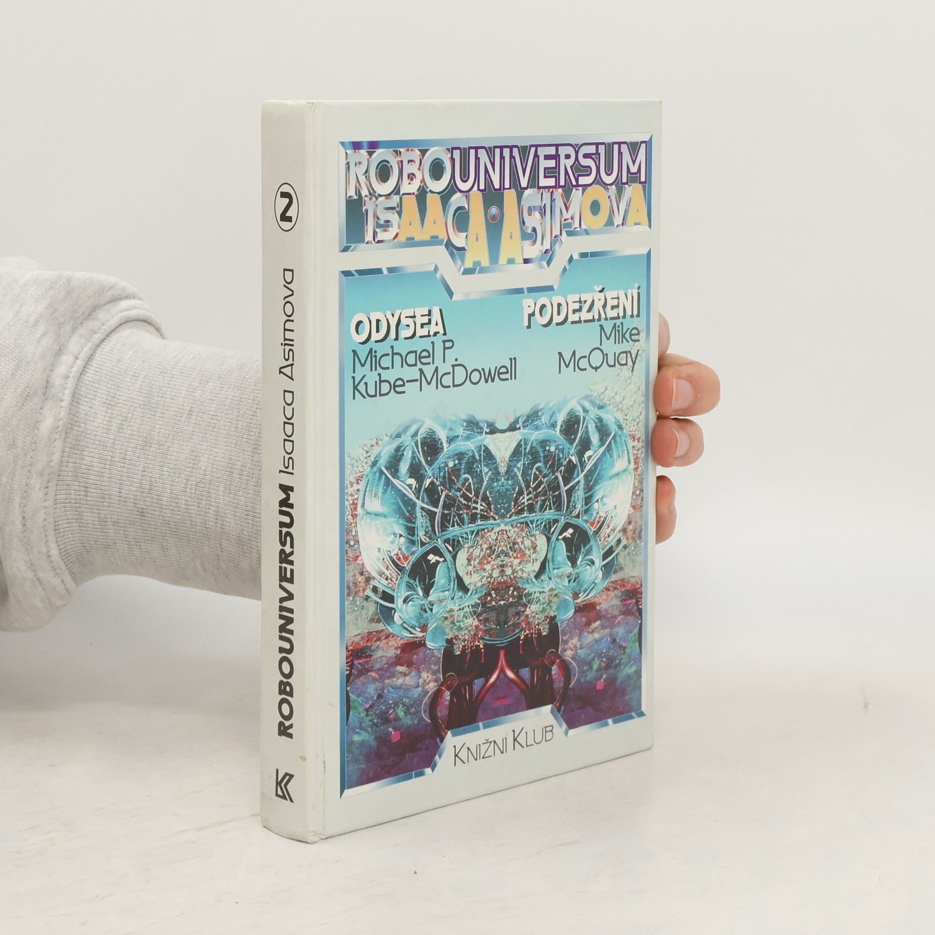 Kolektív autorov Robouniversum Isaaca Asimova, Odysea, Podezření. 2.