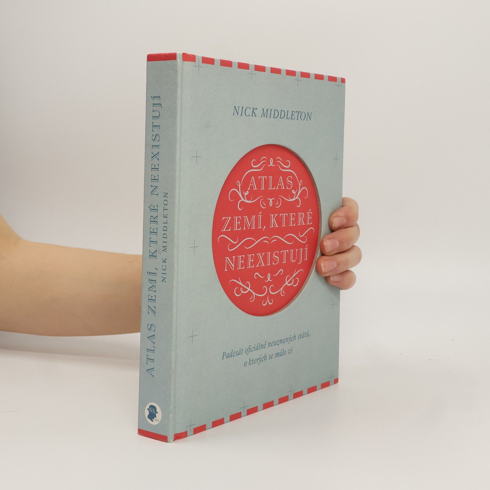 Atlas zemí, které neexistují. Padesát oficiálně neuznaných států, o kterých se málo ví