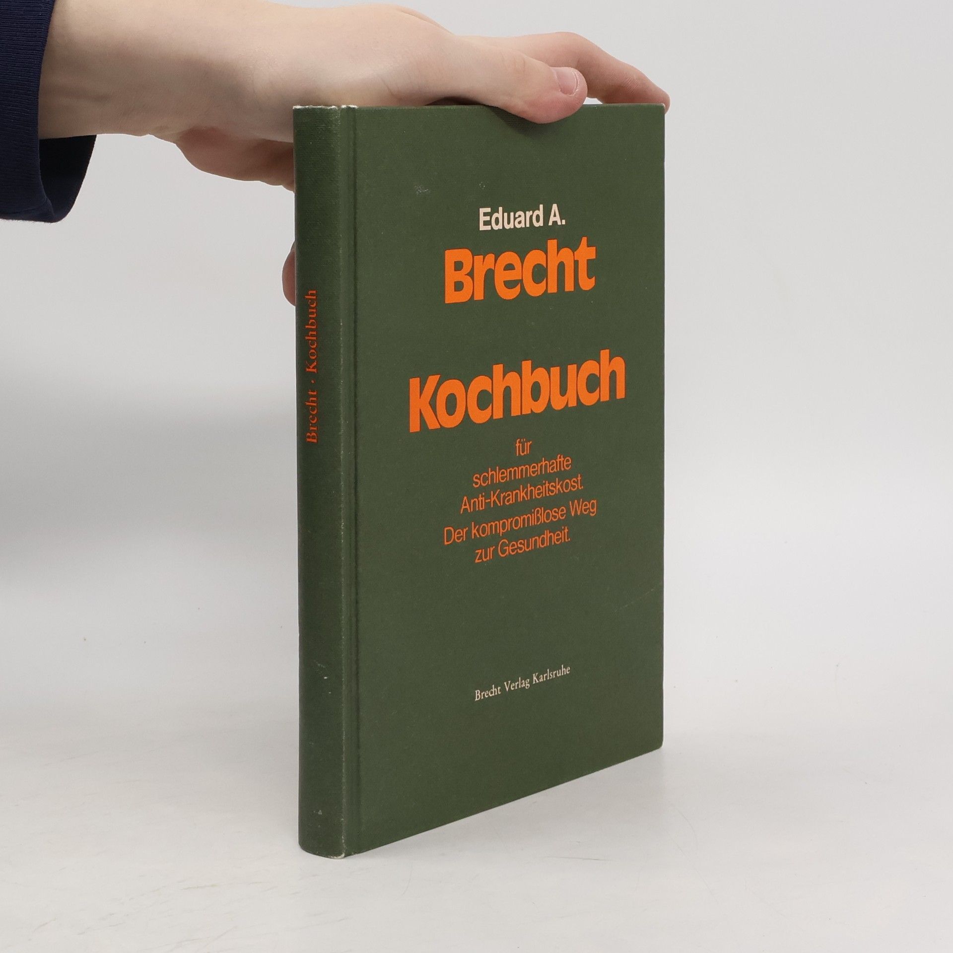 Eduard A. Brecht Brecht Kochbuch für schlemmerhafte Anti-Krankheitskost