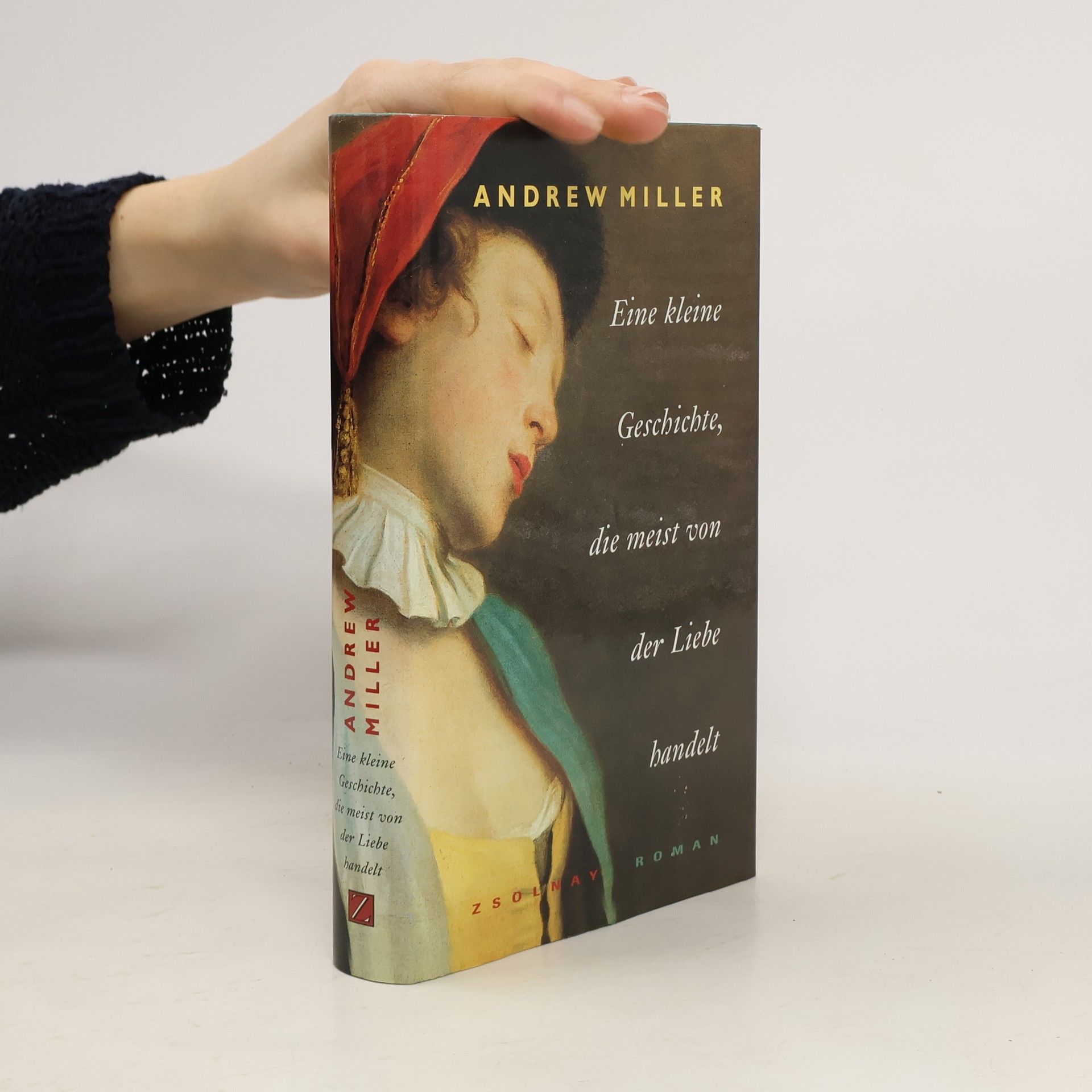 Andrew Miller Eine kleine Geschichte, die meist von der Liebe handelt