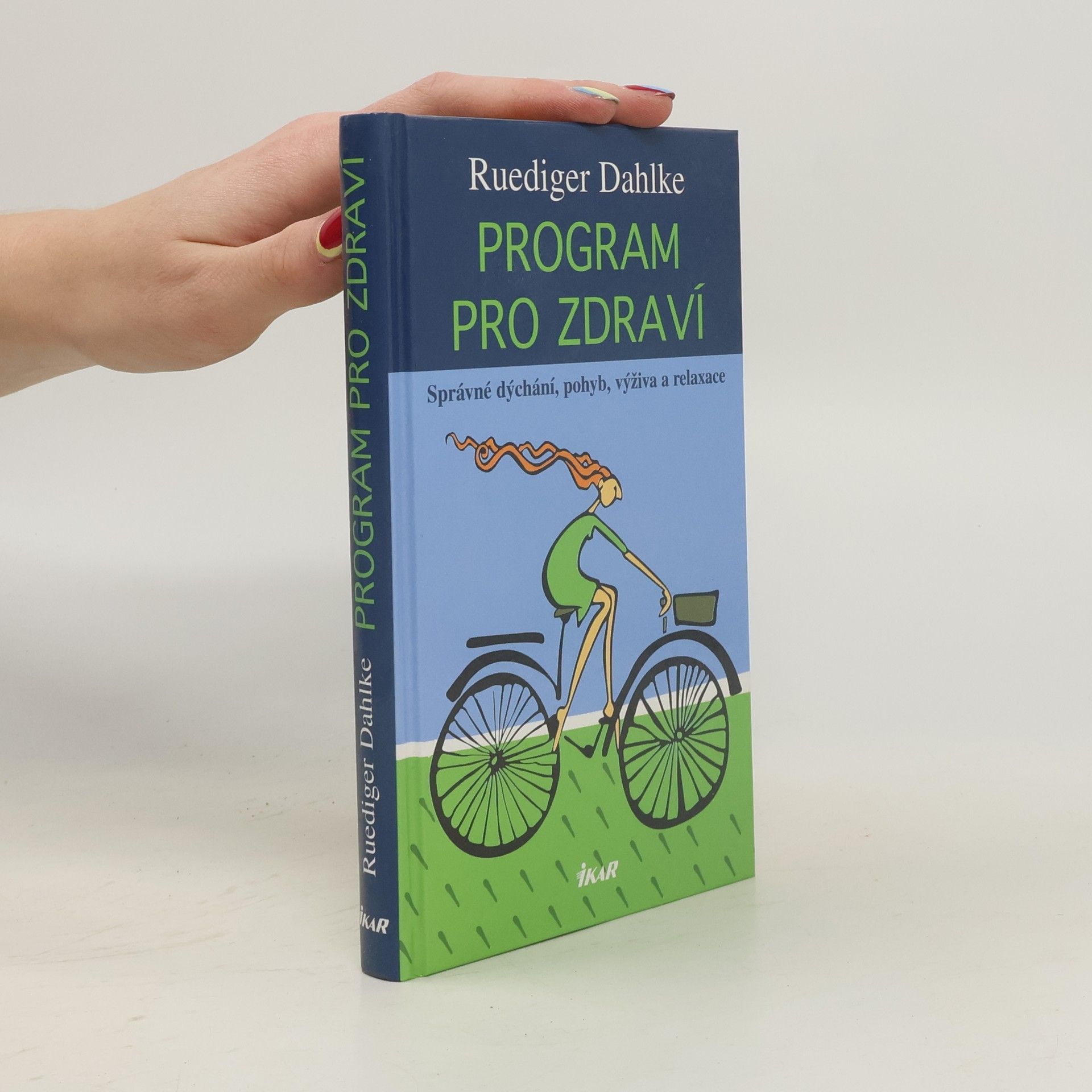 Ruediger Dahlke Program pro zdraví. Správné dýchání, pohyb, výživa a relaxace
