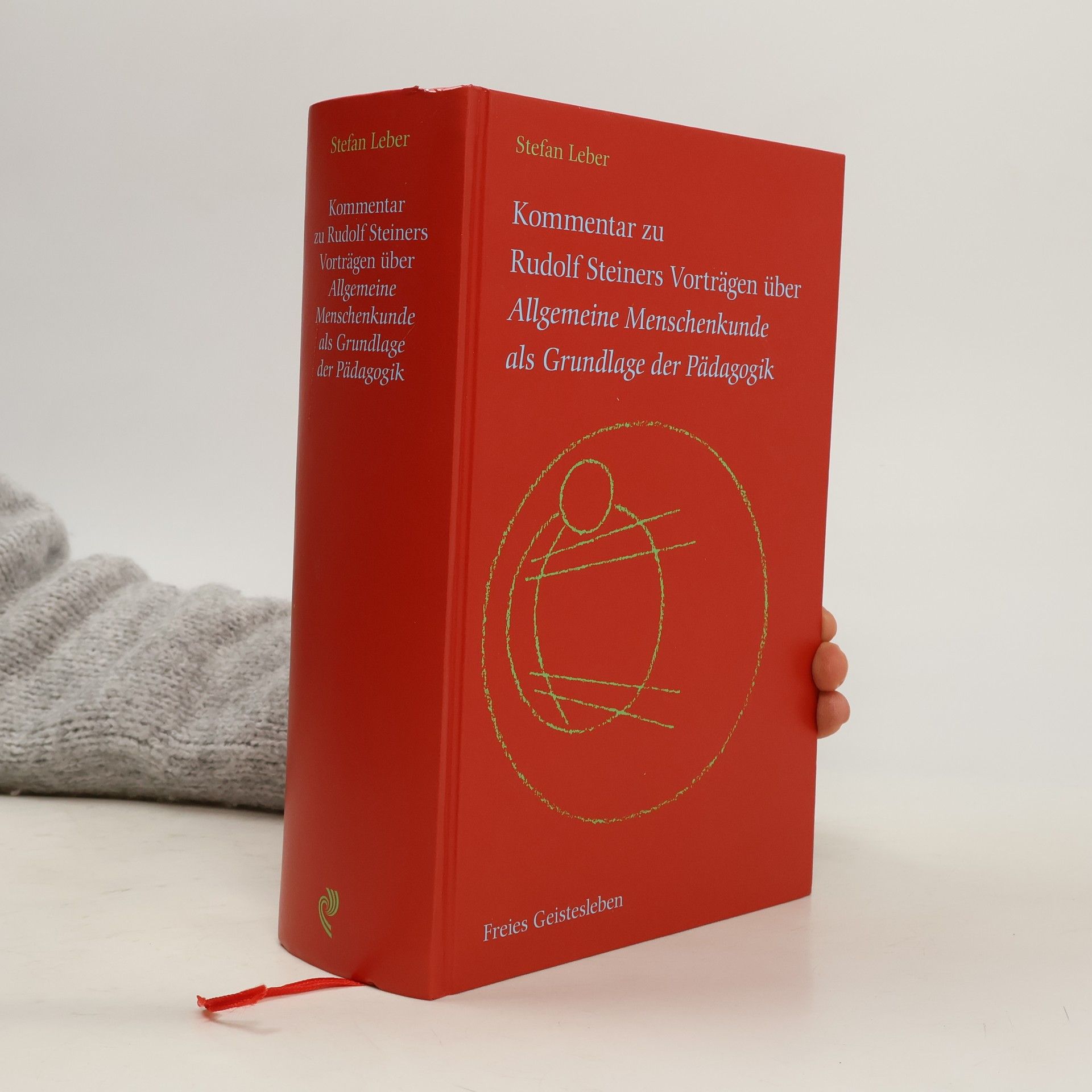 Stefan Leber Kommentar zu Rudolf Steiners Vorträgen über Allgemeine Menschenkunde als Grundlage der Pädagogik