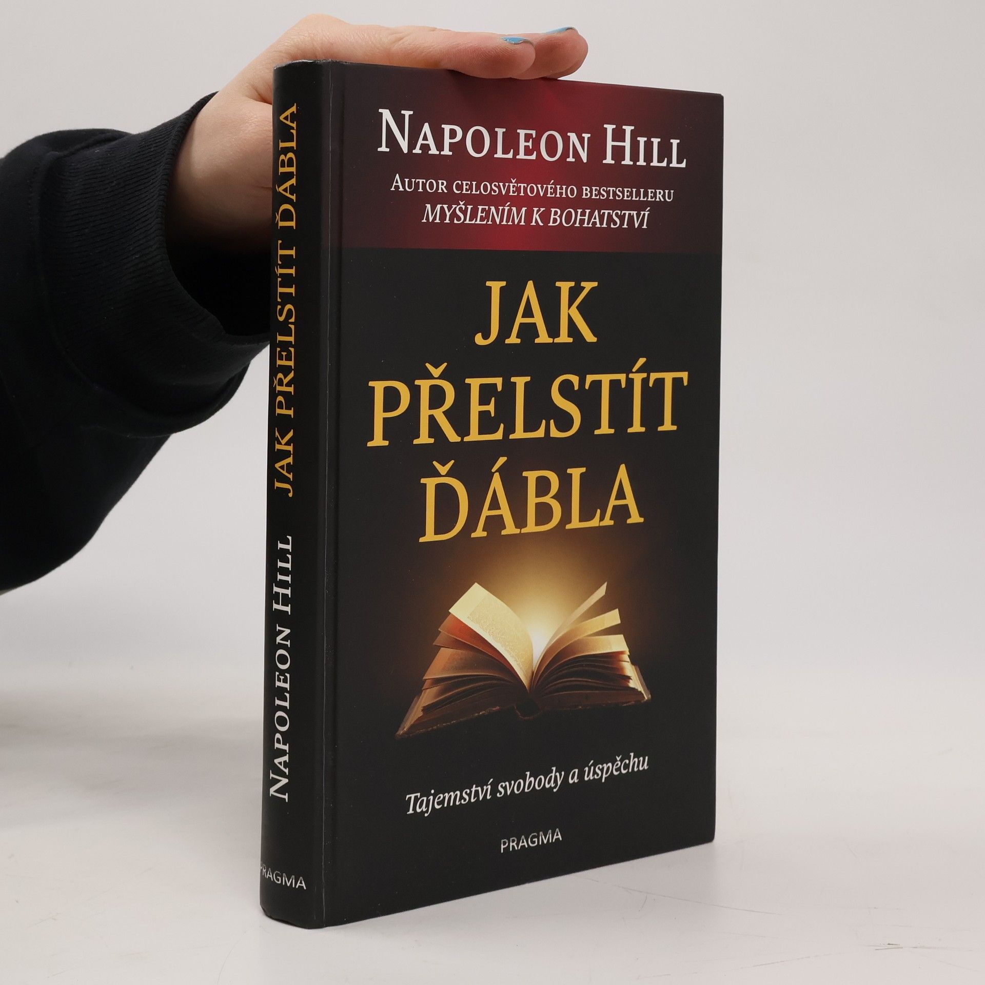 Napoleon Hill Jak přelstít ďábla. Tajemství svobody a úspěchu.