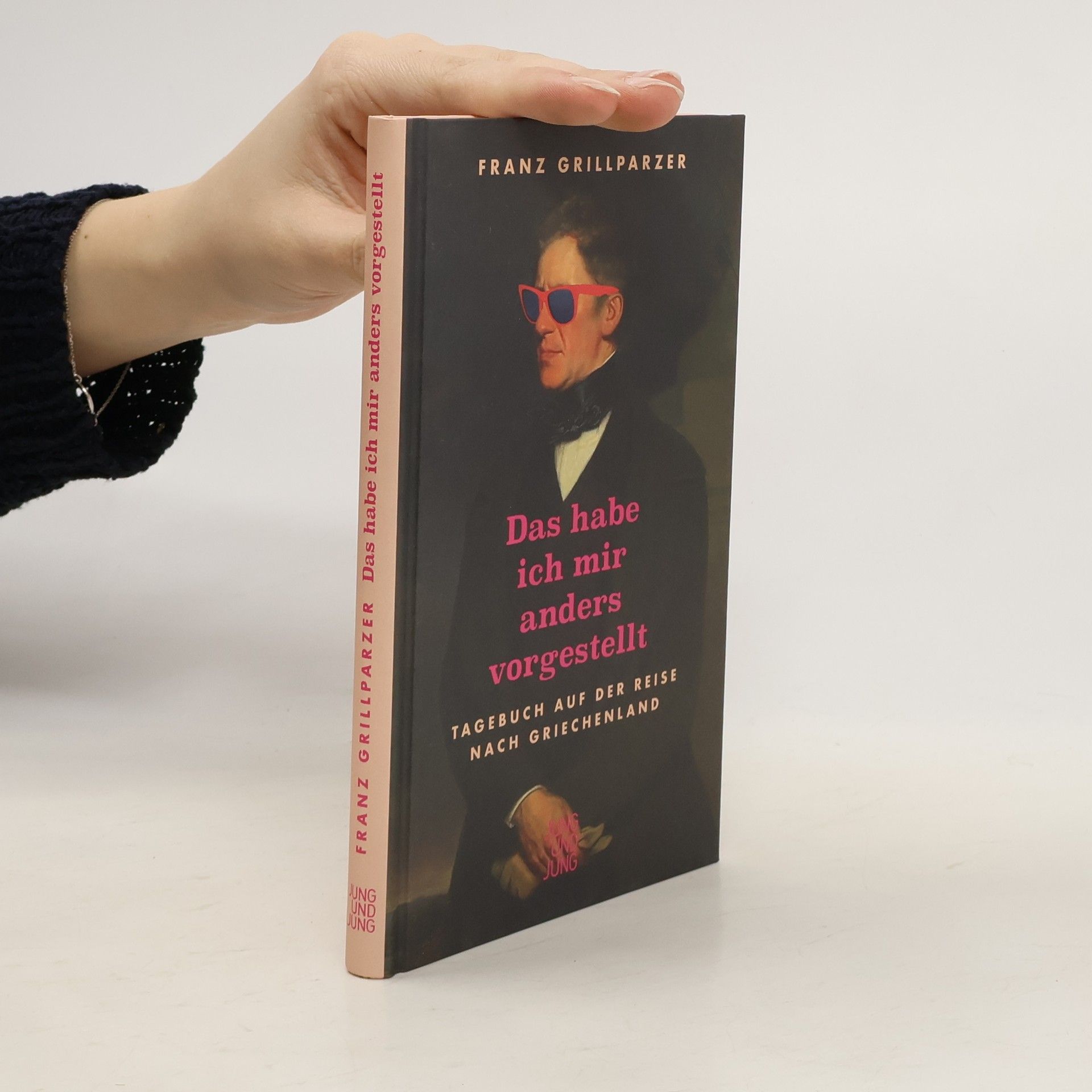 Franz Grillparzer Das hab ich mir anders vorgestellt