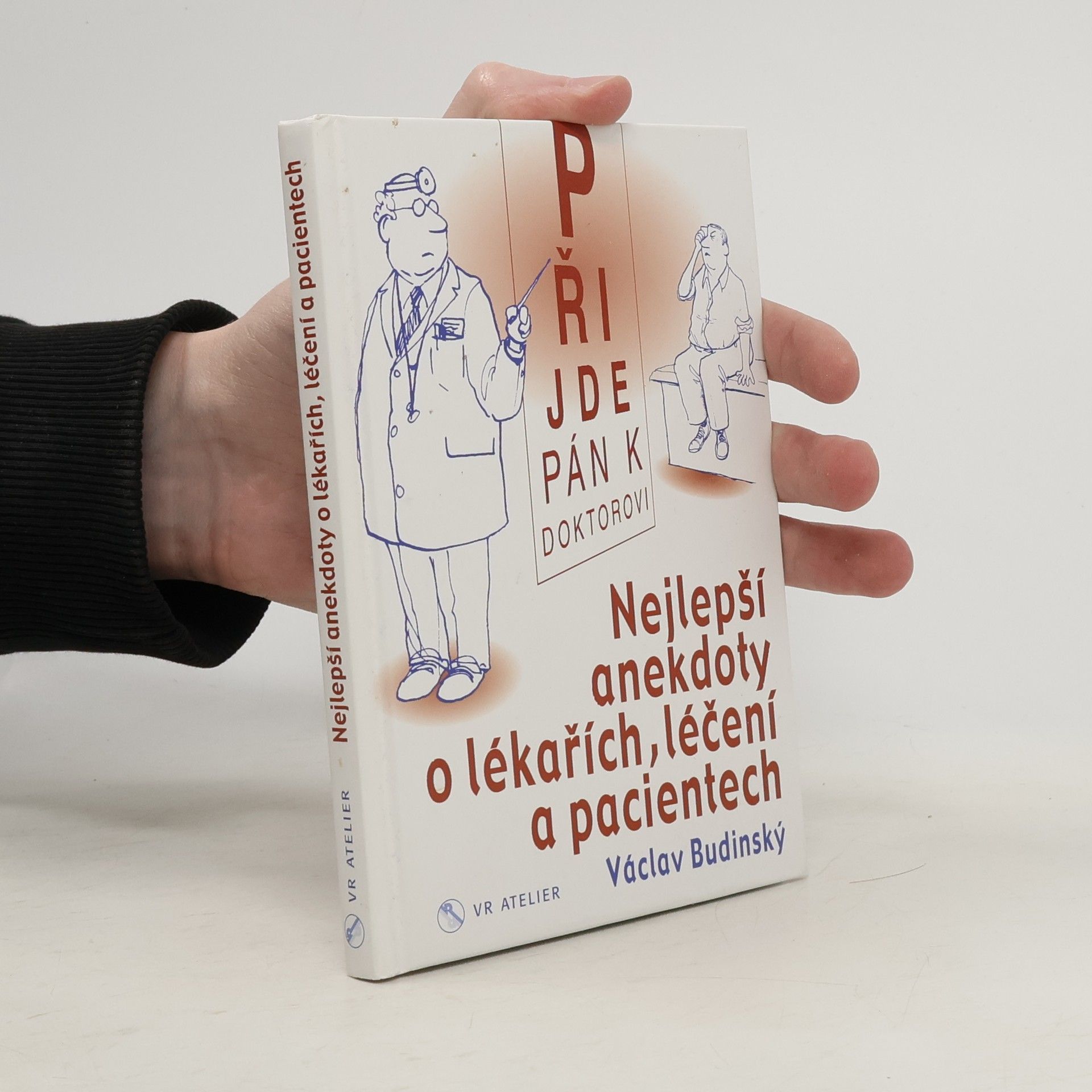 Václav Budinský Přijde pán k doktorovi - Nejlepší anekdoty o lékařích, léčení a pacientech