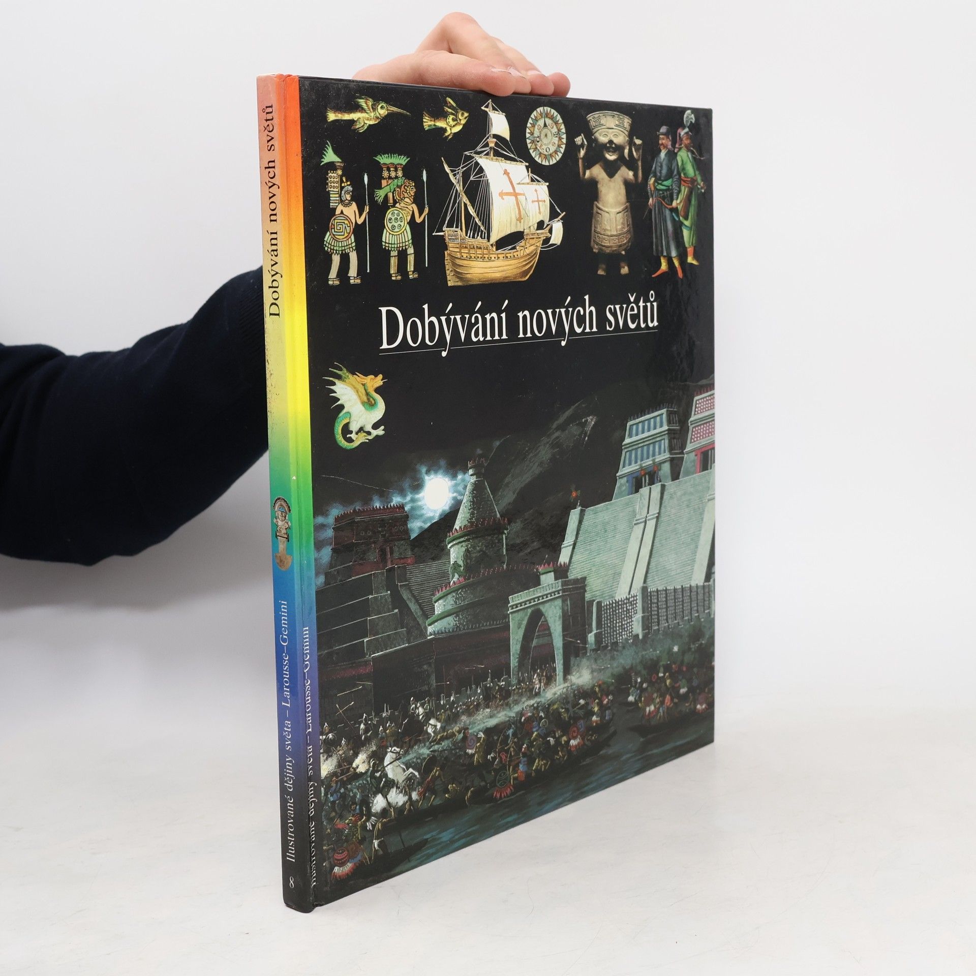 Autorenkollektiv Ilustrované dějiny světa 8. Dobývání nových světů