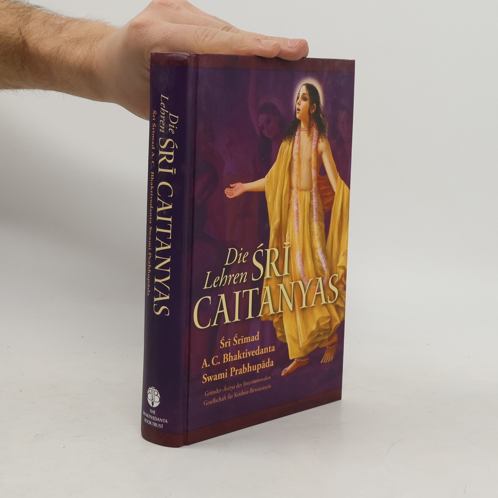 A. C. Bhaktivedanta Swami Prabhupada Die Lehren Śrī Caitanyas