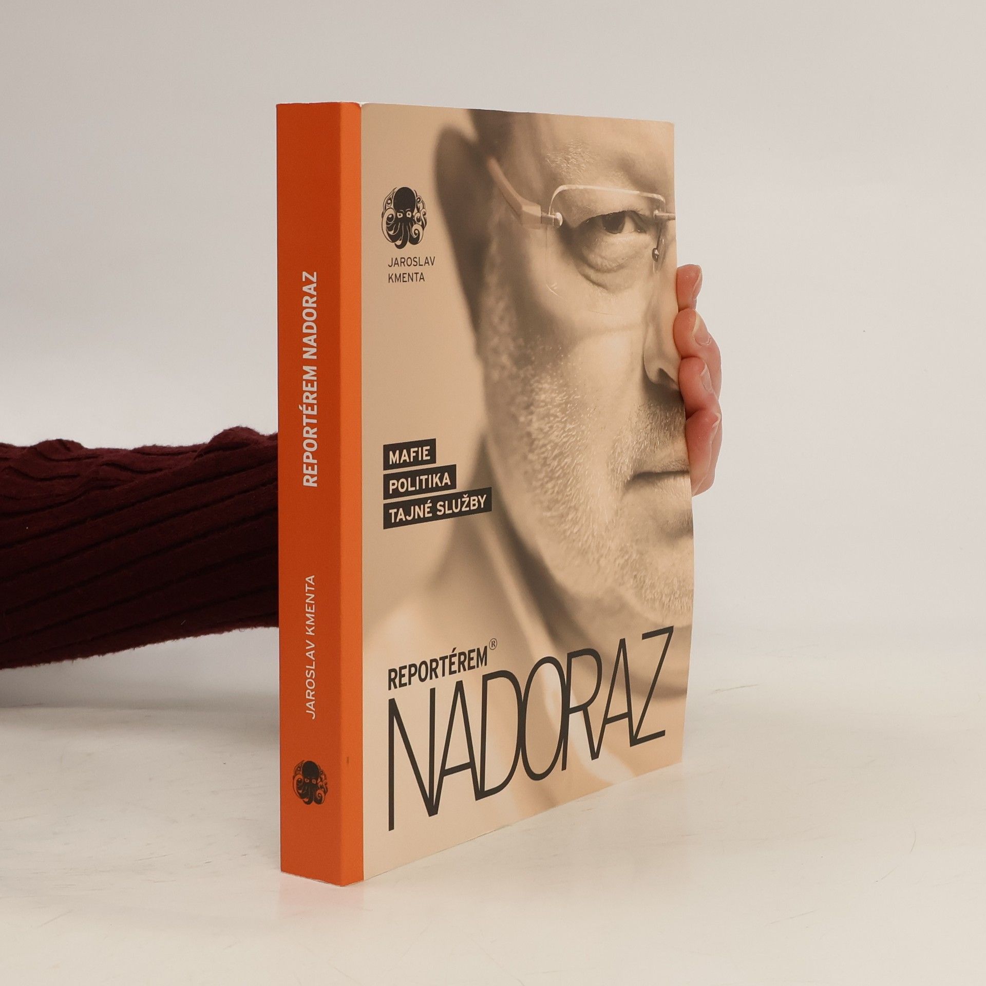 Jaroslav Kmenta Reportérem nadoraz: Mafie, politika, tajné služby