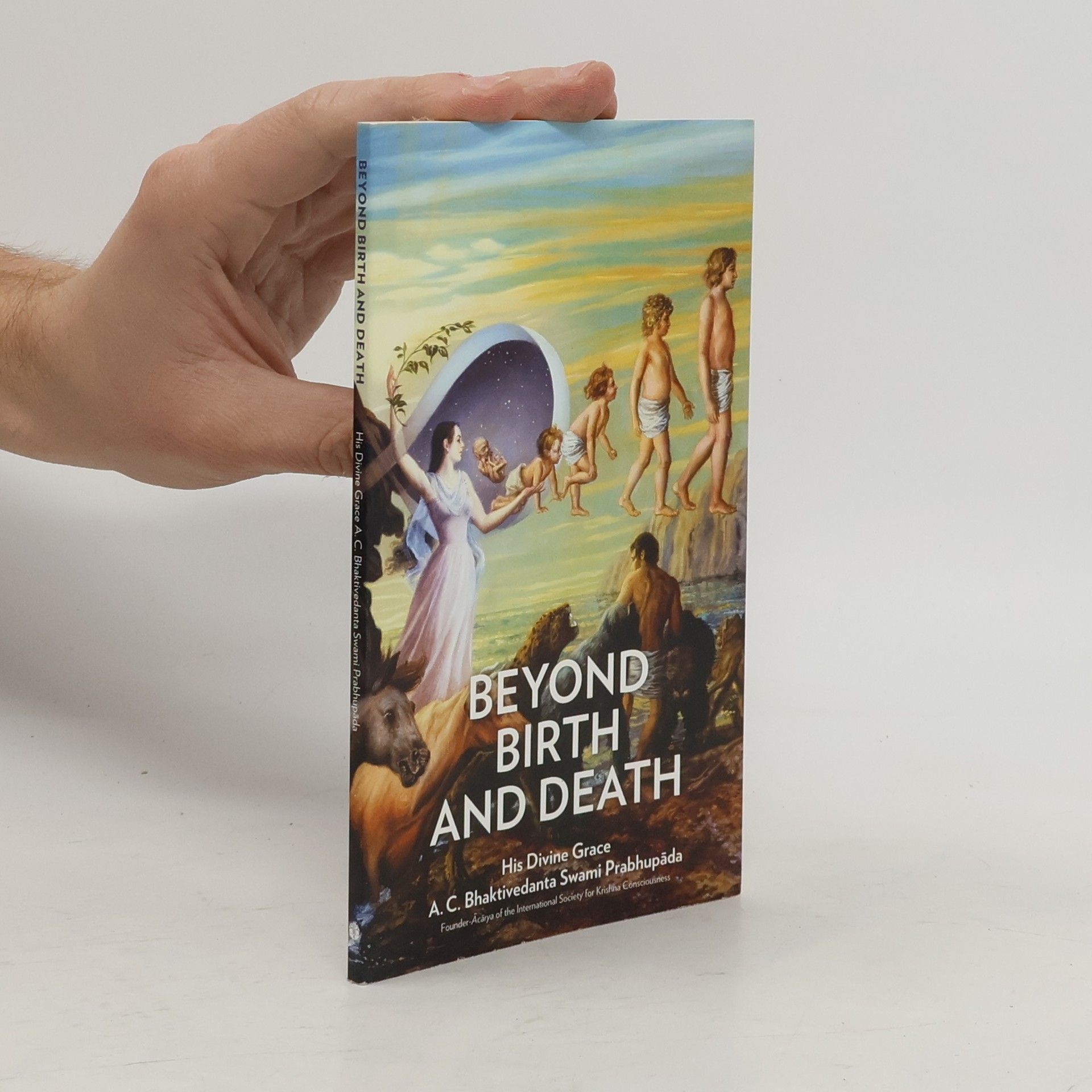 Šrí Šrímad A. Č. Bhaktivédanta Swami Prabhupáda Beyond birth and death