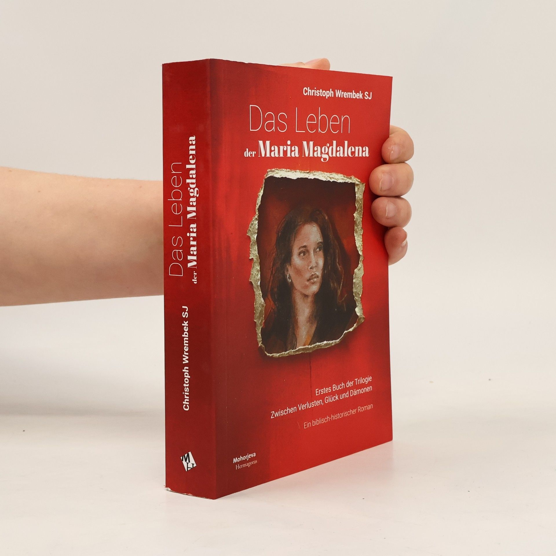 Das Leben der Maria Magdalena. Ein biblisch-historischer Roman, Band 1